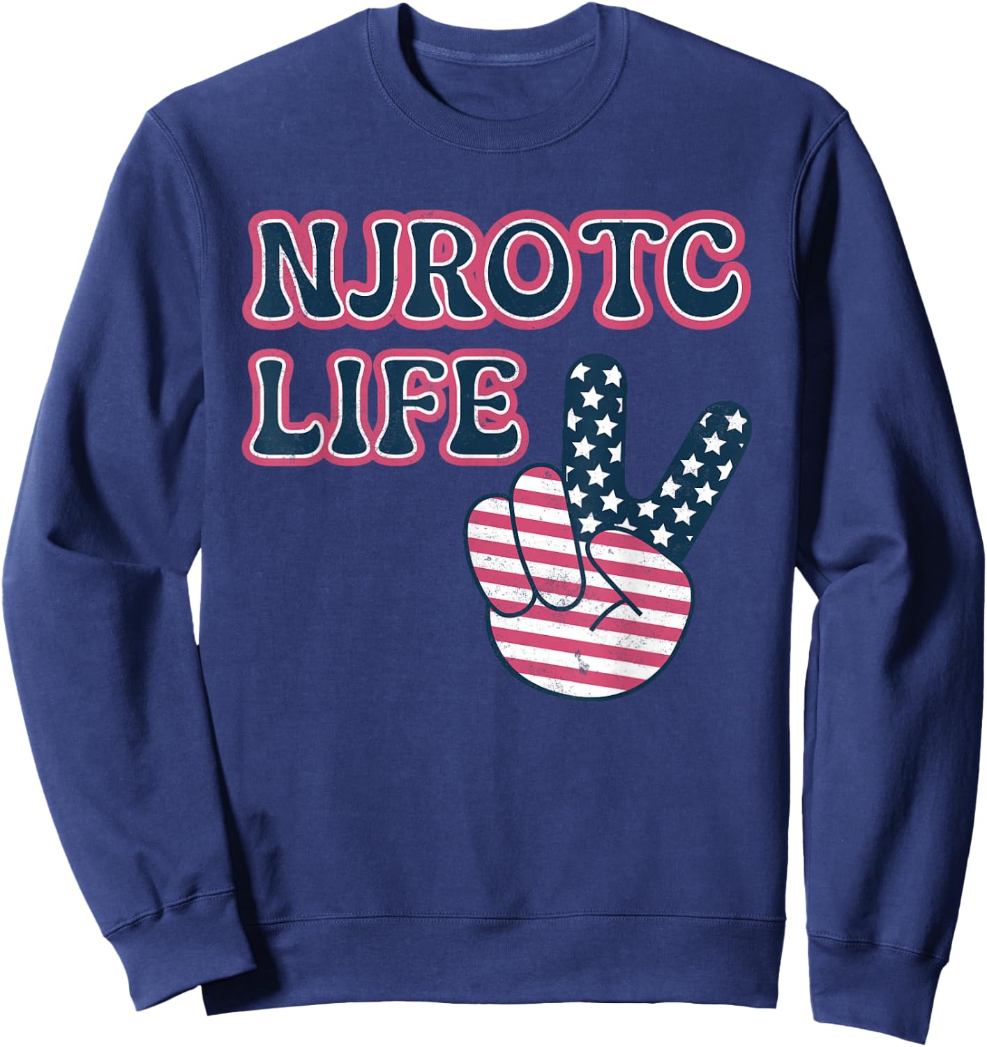 NJROTC Life Patriotic Navy JROTC Cadet US Naval Junior ROTC Sweatshirt - Sweatshirt | Navy