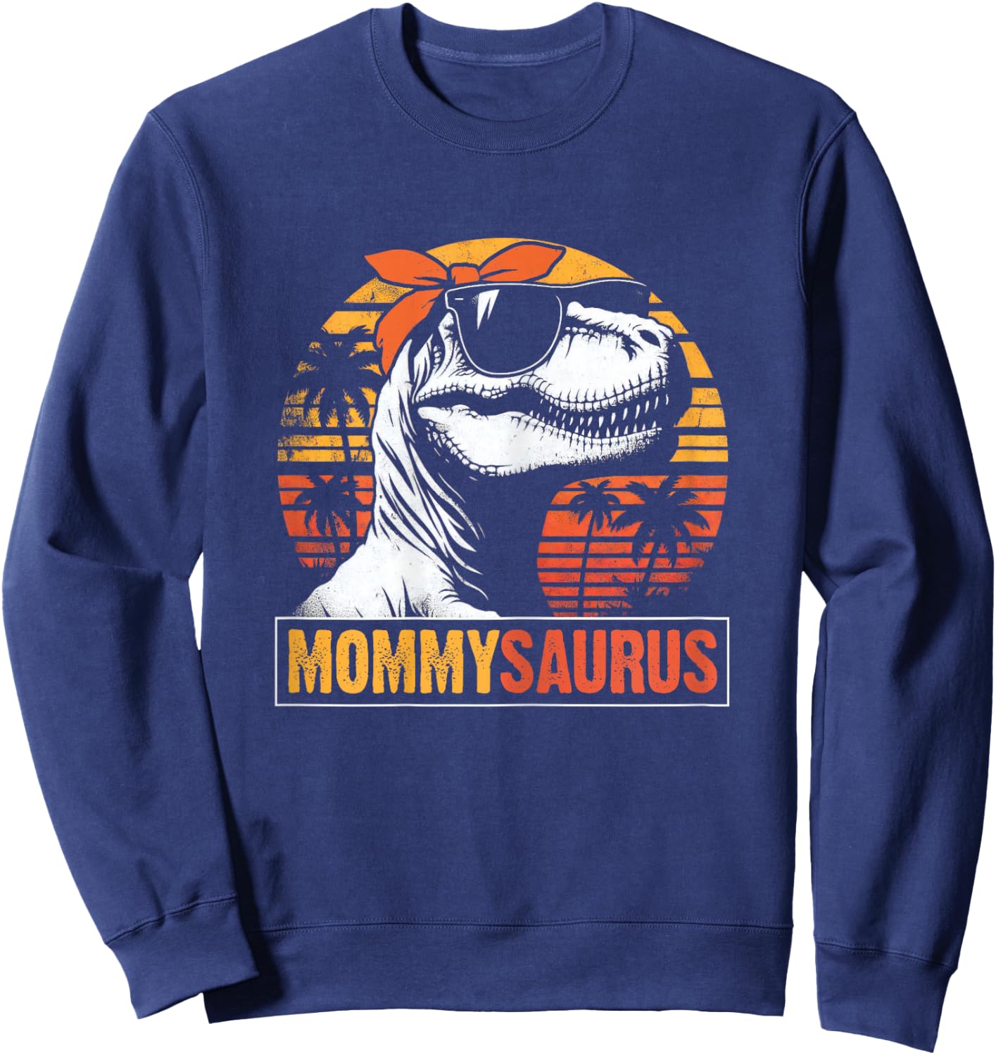 Mommysaurus Funny T rex Dinosaur Mommy Vintage Mothers Day Sweatshirt - Sweatshirt | Navy