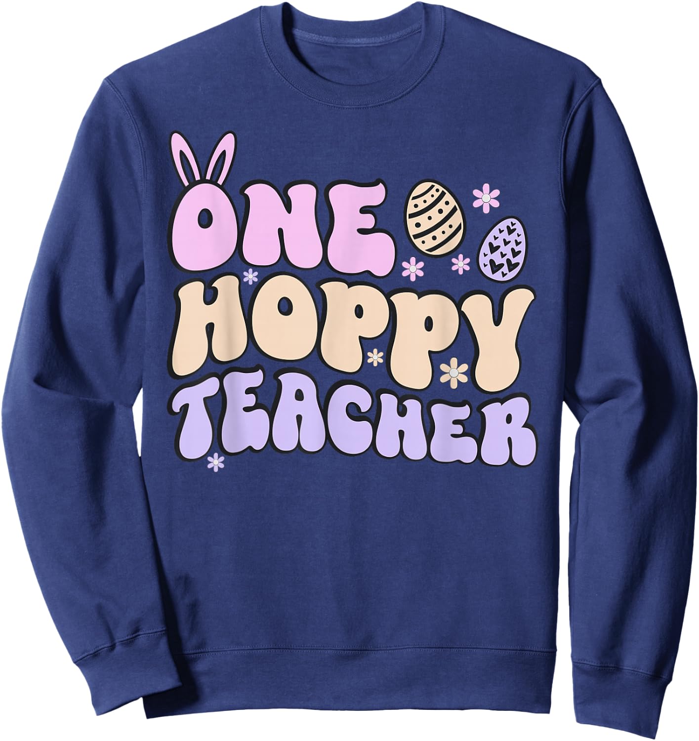 Teacher Easter Day Men Women Store Co. Retro Easter Teacher Cute Women's One Hoppy Teacher Sweatshirt - Sweatshirt | Navy