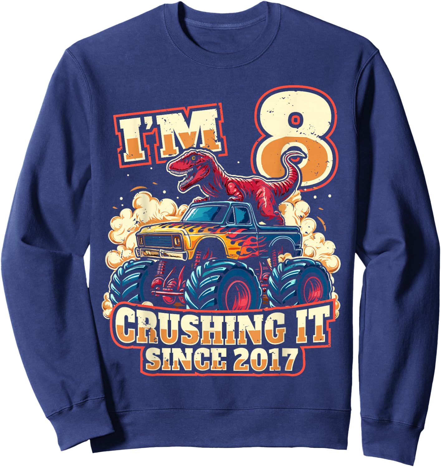 8 Year Old Boys 8th Birthday Dinosaur Monster Truck Party Sweatshirt - Sweatshirt | Navy