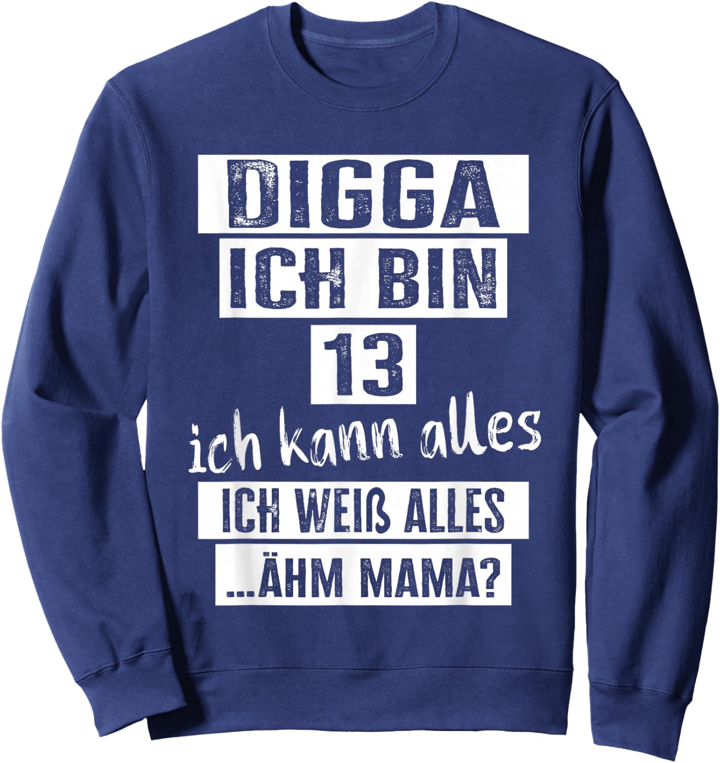 13 Geburtstag Mädchen Junge Digga Ich Bin 13 Jahre Sweatshirt - Sweatshirt | Navy