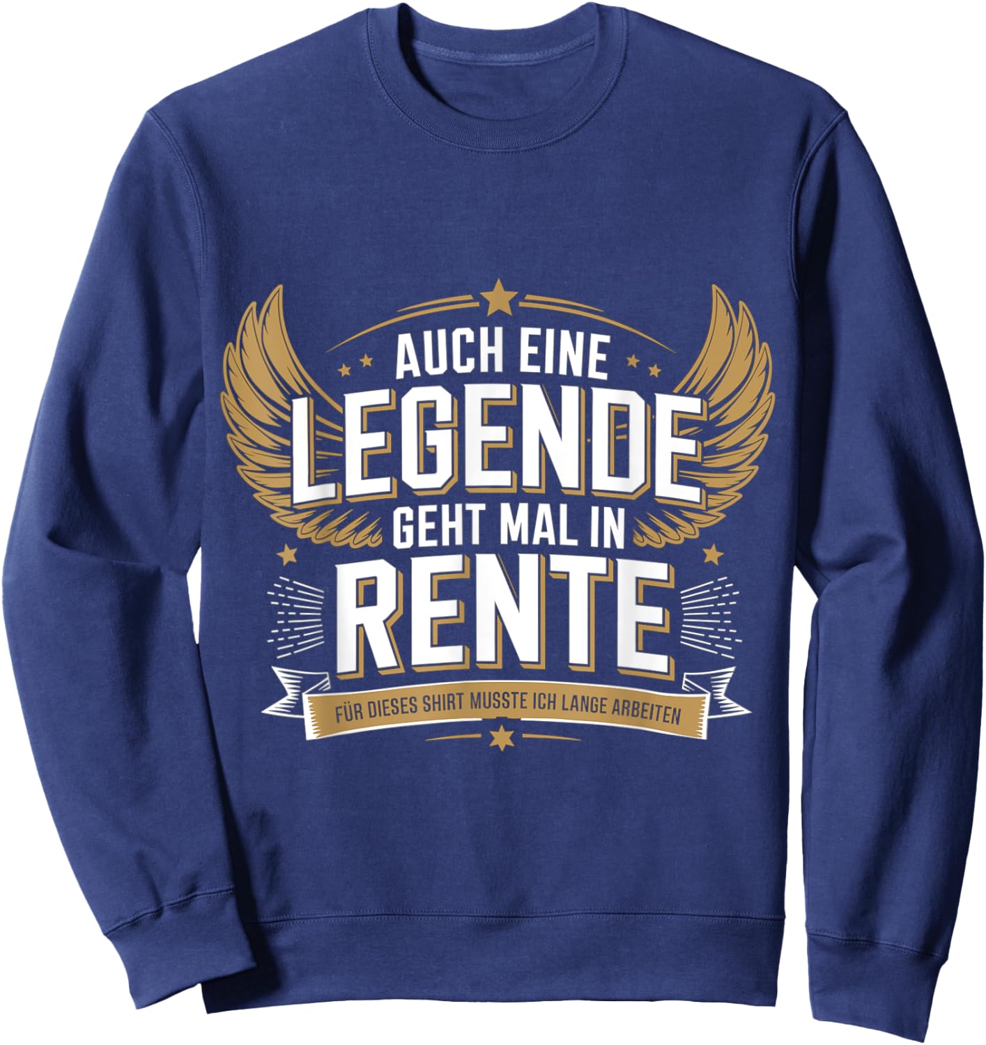Auch Eine Legende Geht Mal In Rente Sweatshirt - Sweatshirt | Navy