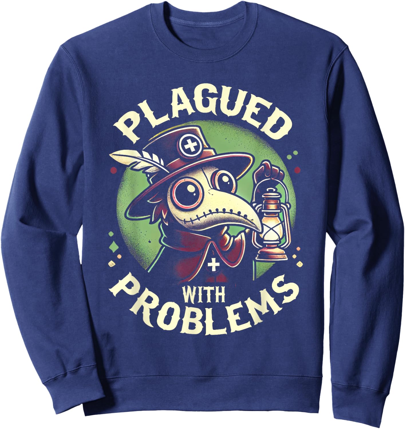 Plagued With Problems Gothic Occult Pestheiler Plague Doctor Sweatshirt - Sweatshirt | Navy