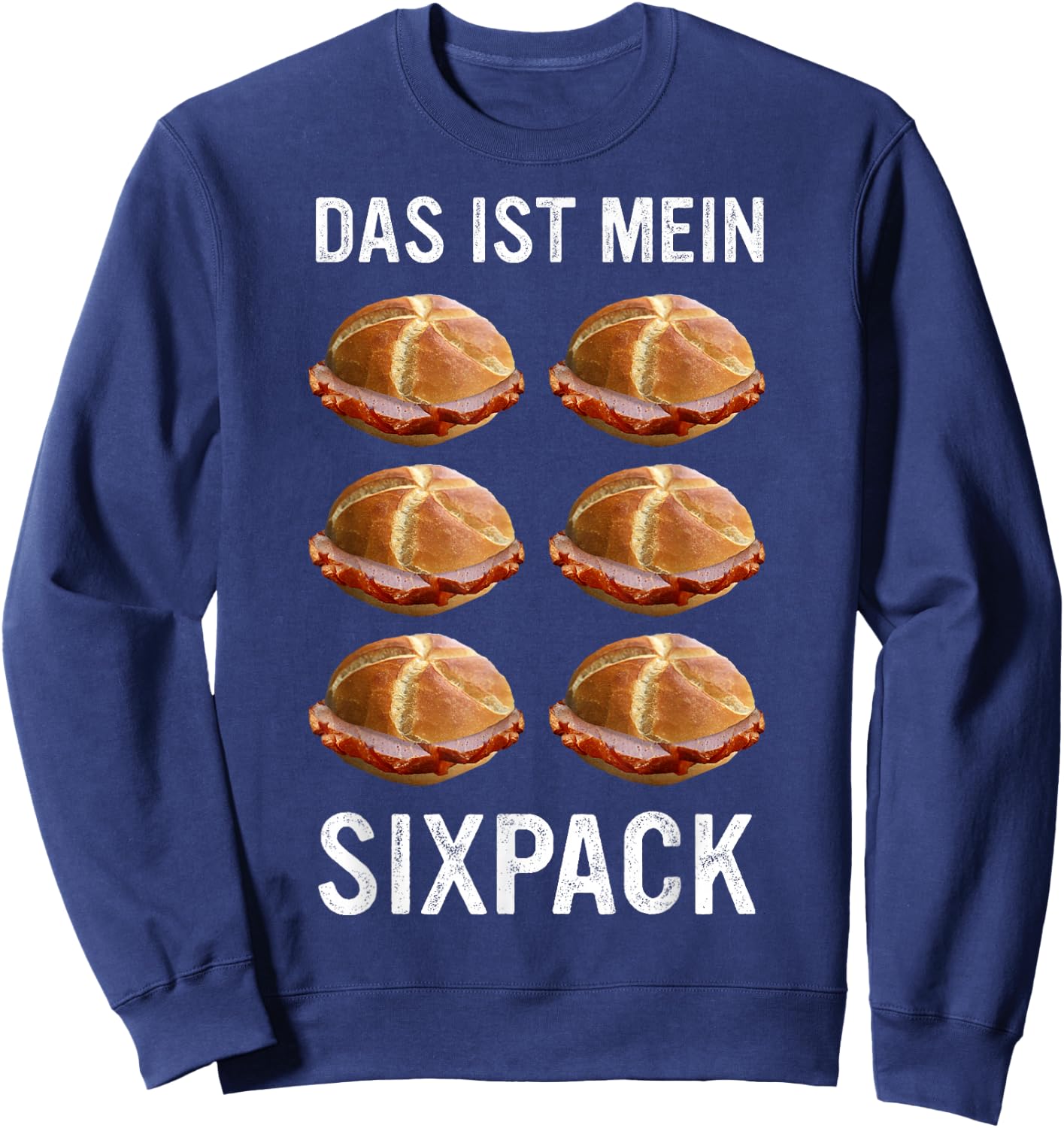 Liver Cheese Bavaria Leberkas Das ist mein Sixpack , black Sweatshirt - Sweatshirt | Navy