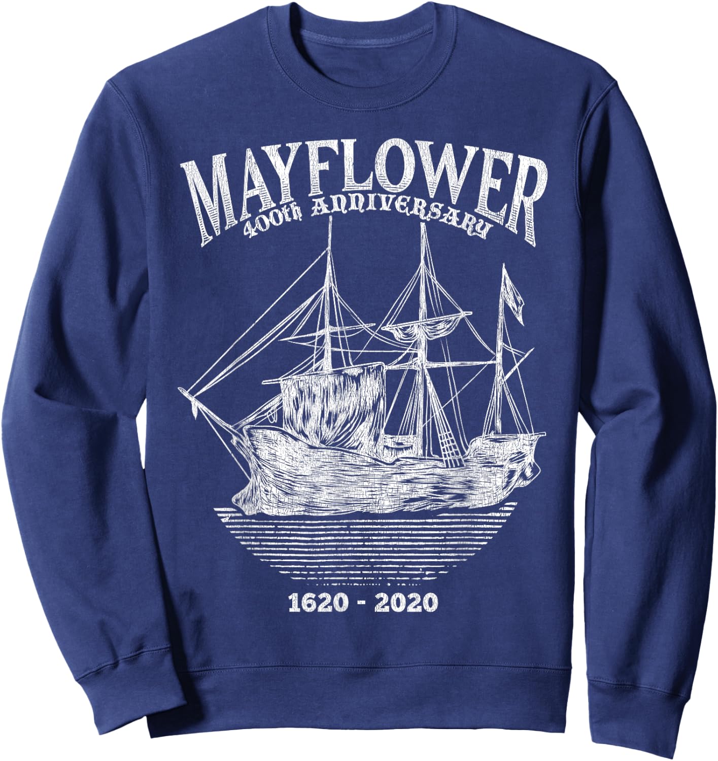 Mayflower 400 Year 400th Anniversary Pilgrim Ship 1620-2020 Sweatshirt - Sweatshirt | Navy
