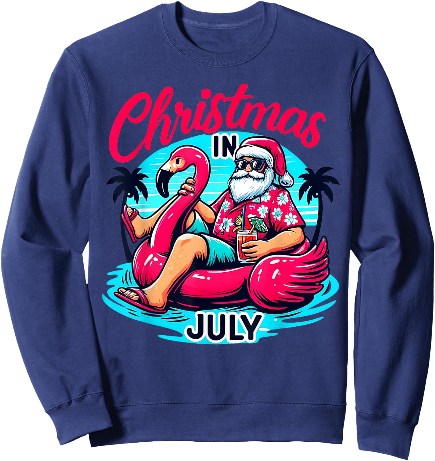 Funny Christmas In July Shirt Summer Vacation Gifts Santa Sweatshirt - Sweatshirt | Navy