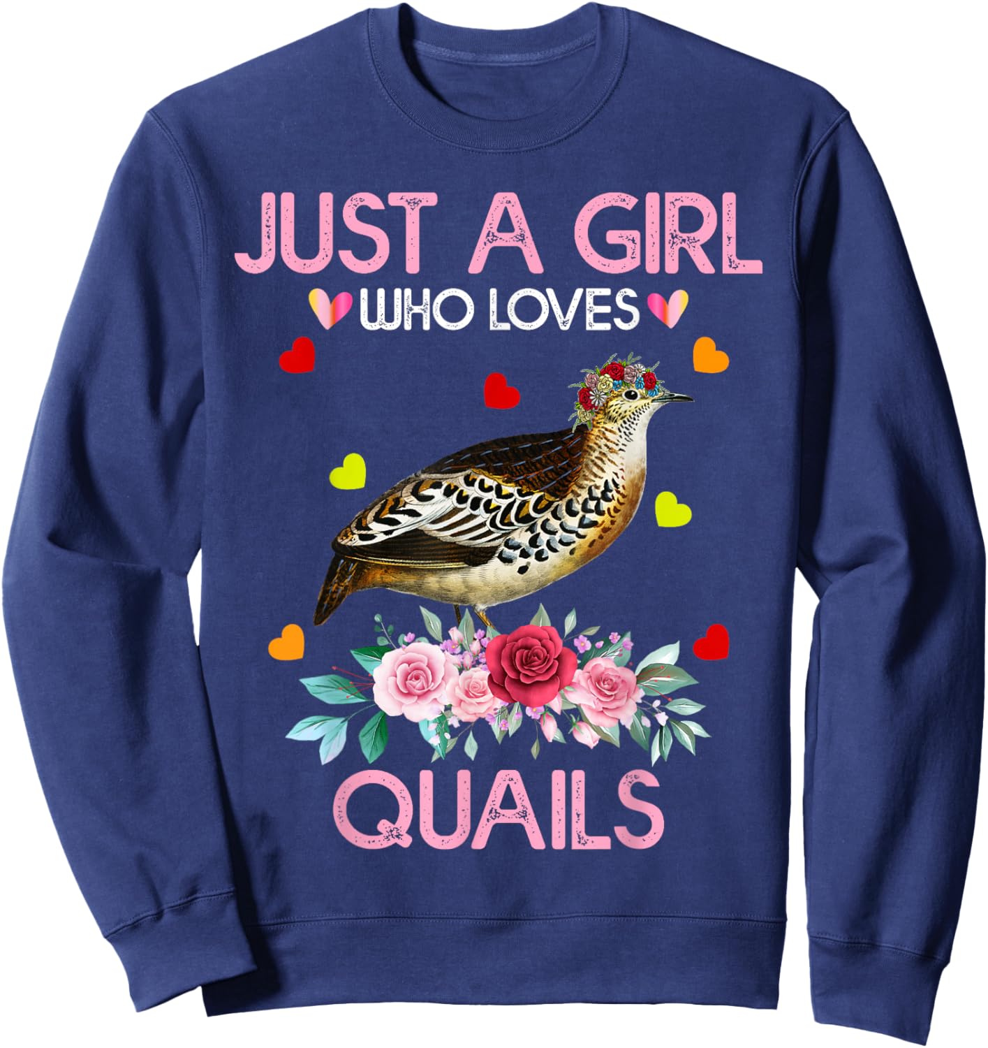 Quail Bird Shirt Just A Girl Who Loves Quails Sweatshirt - Sweatshirt | Navy