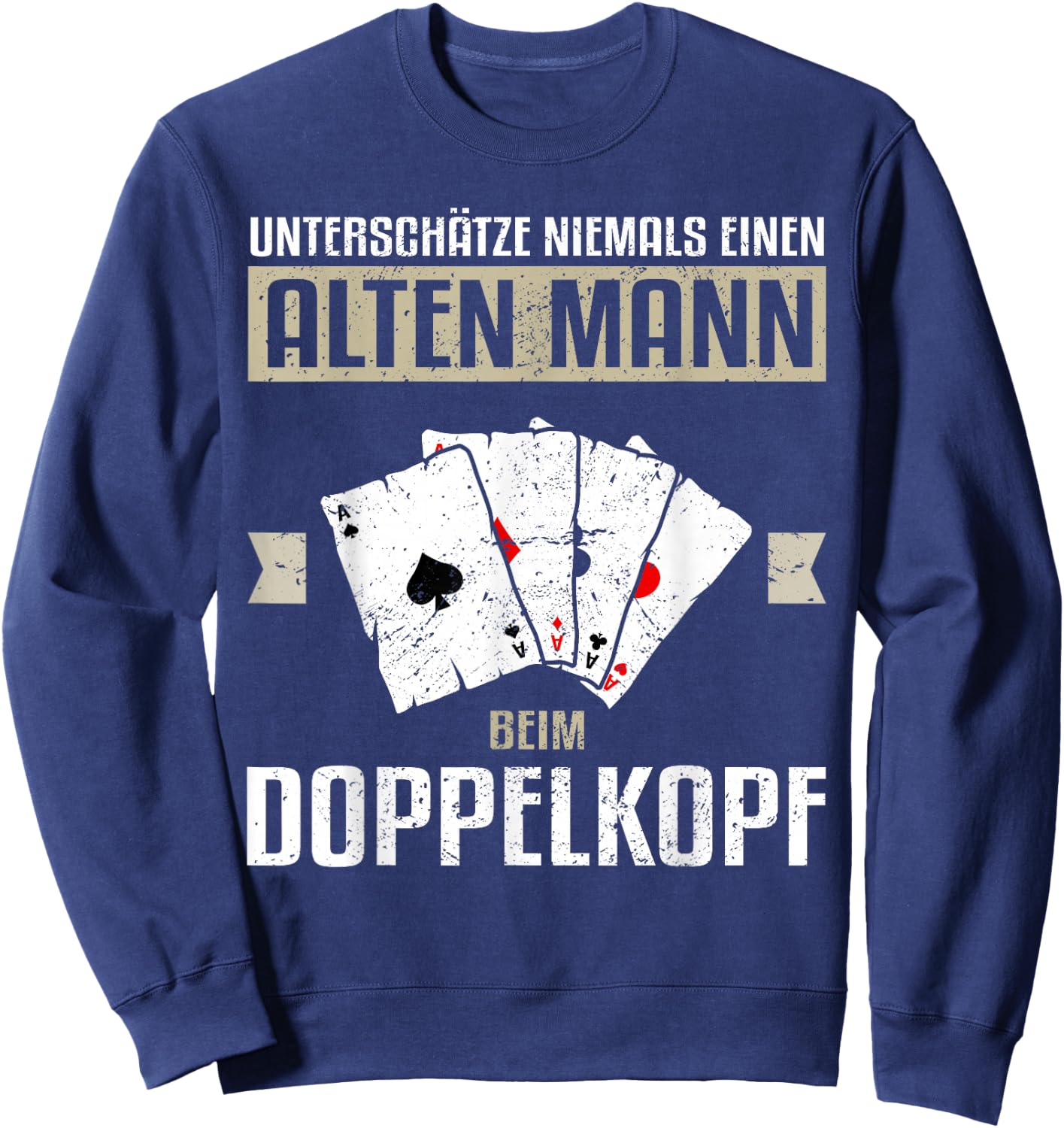 Men's with German Text "Underschätze niemals einen OLD Mann beim Doppelkopfkopf" Sweatshirt - Sweatshirt | Navy