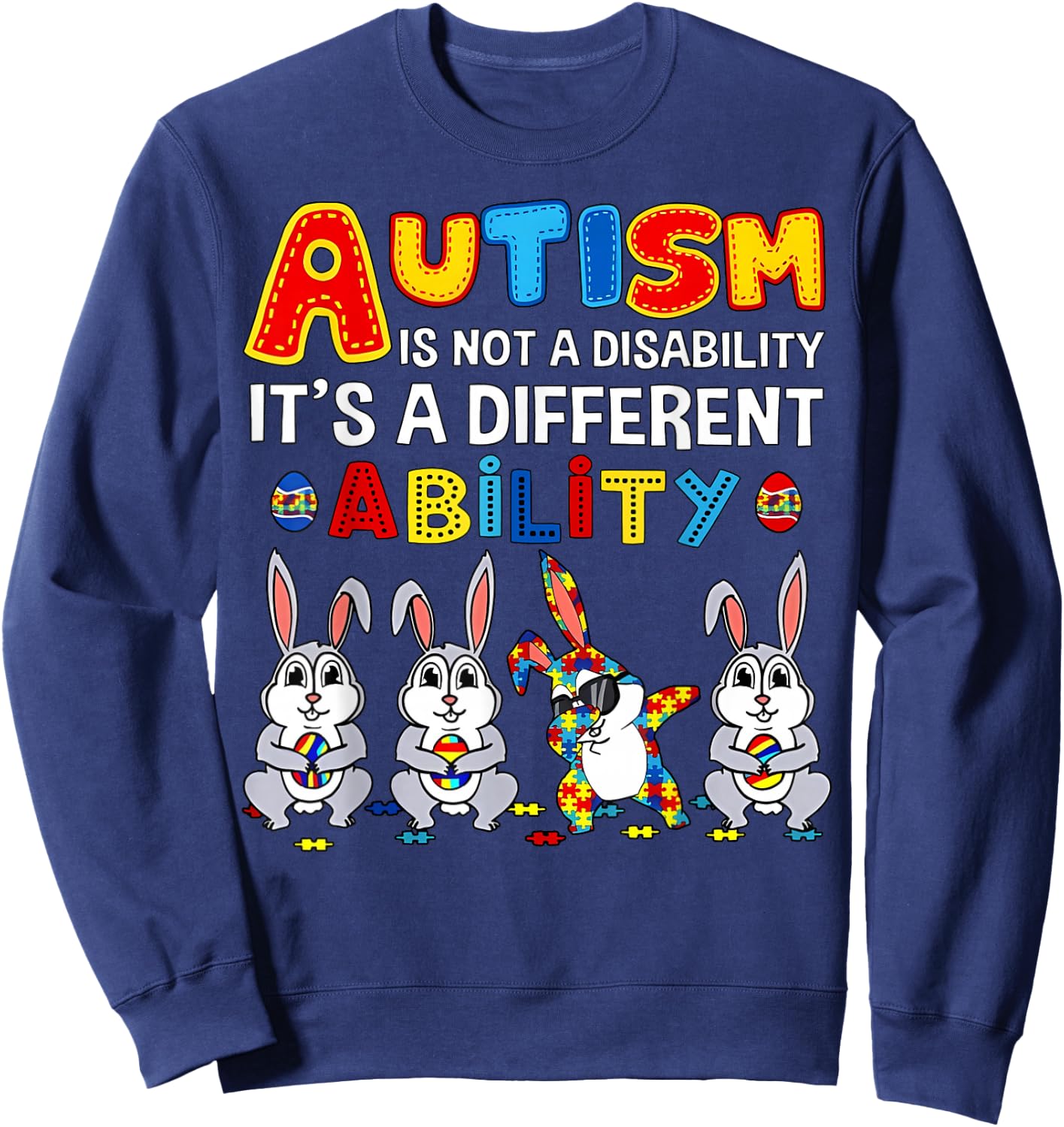 Bunny Autism Is Not A Disability, It's A Different Skill Sweatshirt - Sweatshirt | Navy