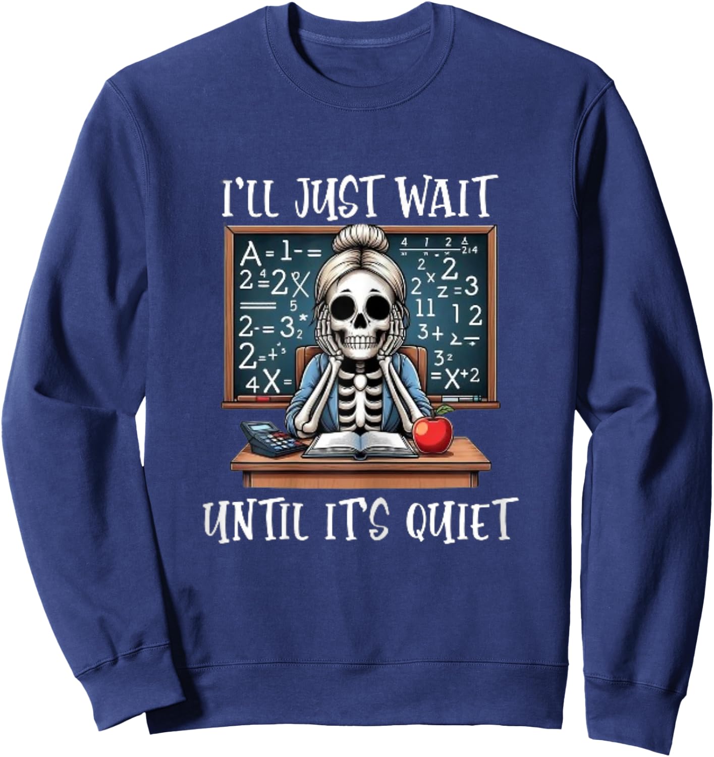 Halloween Teacher I'll Just Wait Until It's Quiet Women Sweatshirt - Sweatshirt | Navy