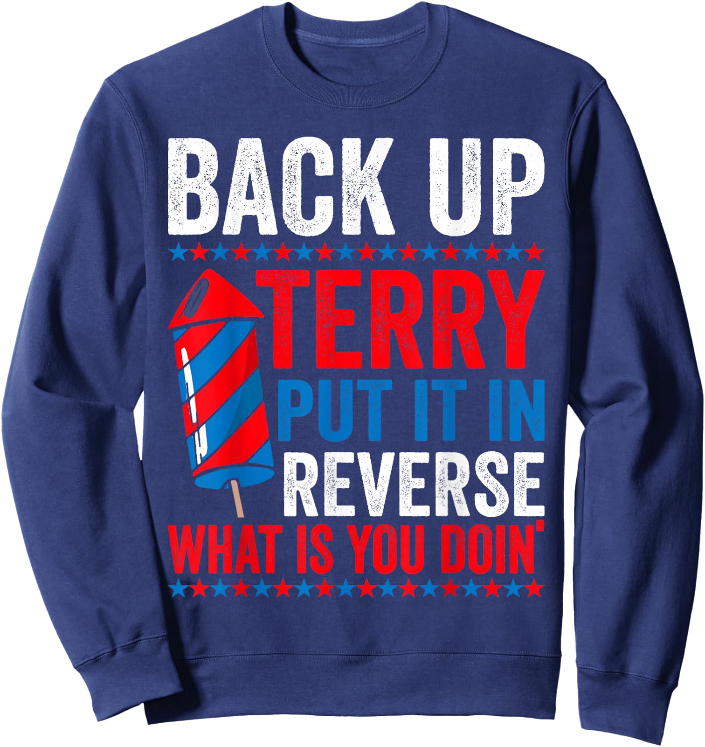 Back up terry put it in reverse 4th of July women Sweatshirt - Sweatshirt | Navy