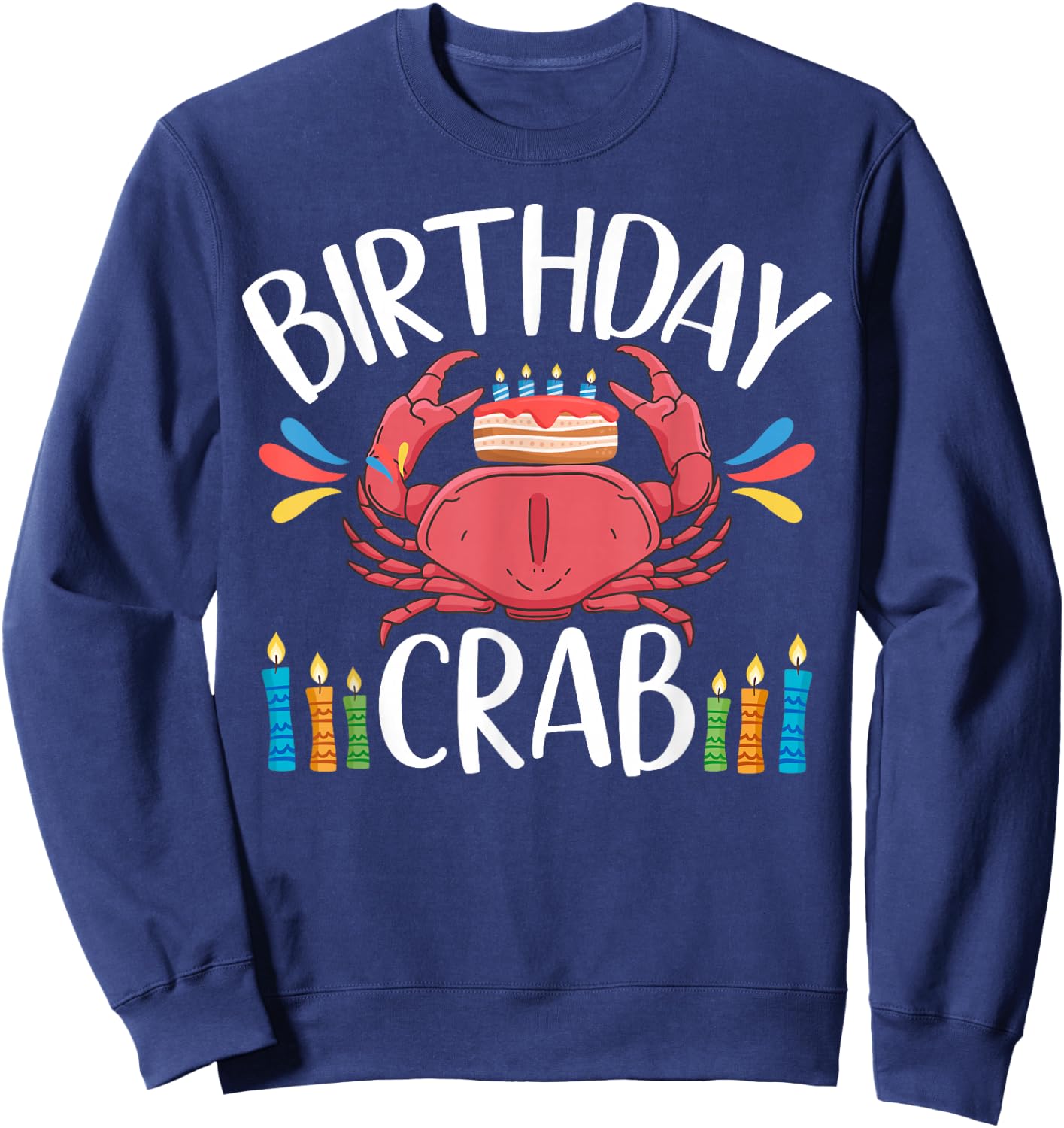 Crab Party Birthday Crab Birthday Sweatshirt - Sweatshirt | Navy