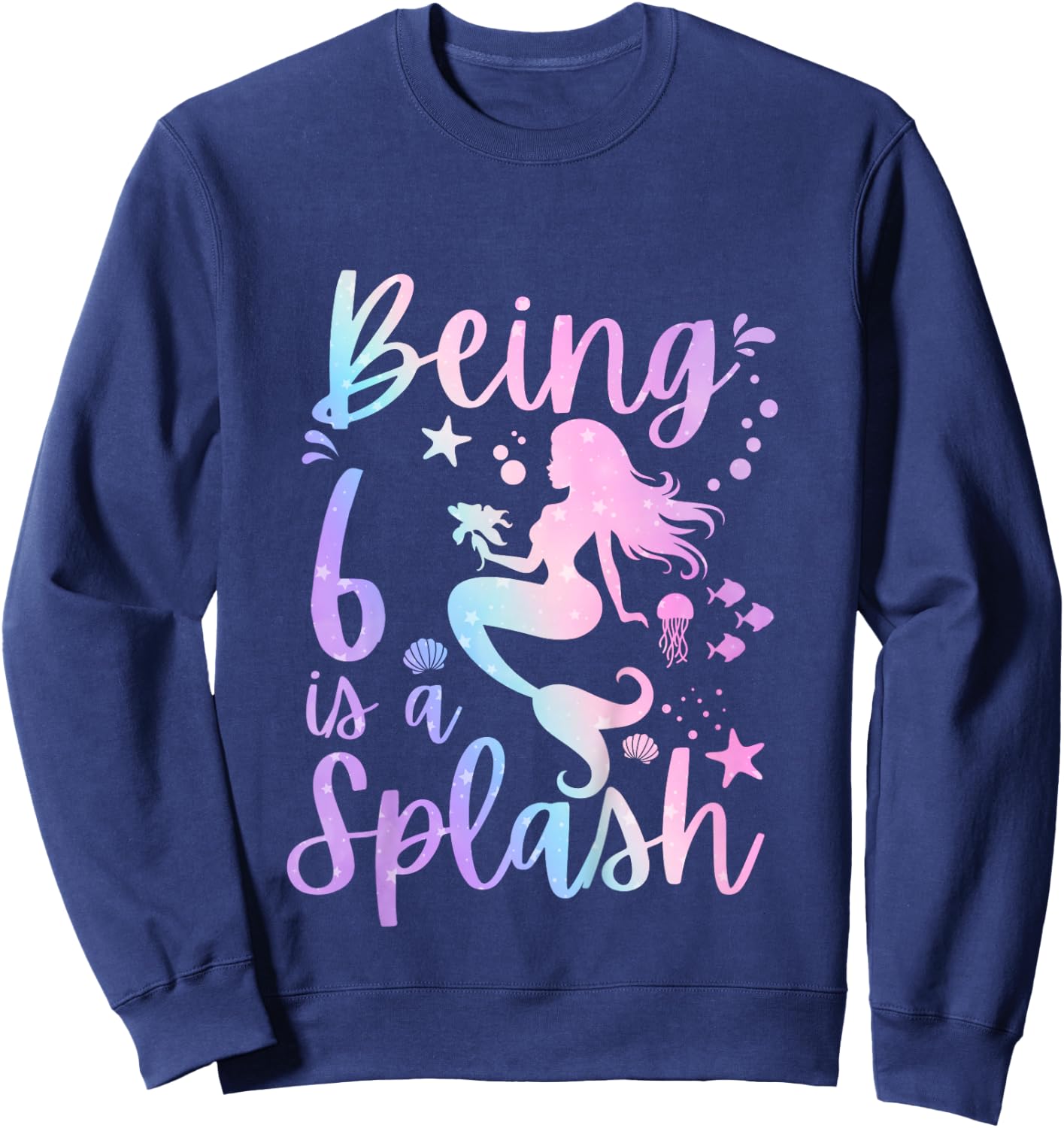 6 Year Old 6th Mermaid Birthday Under Sea Party Themed Sweatshirt - Sweatshirt | Navy