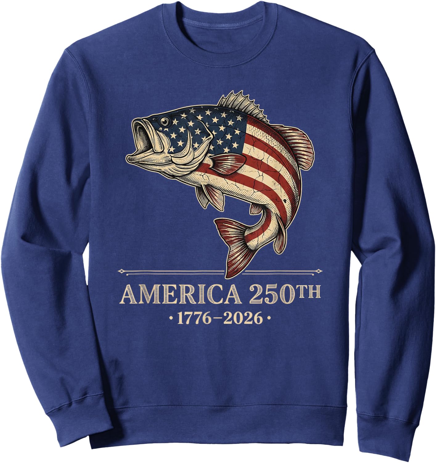 250 America Years 1776 2026 Fishing USA Flag 250th Birthday Sweatshirt - Sweatshirt | Navy