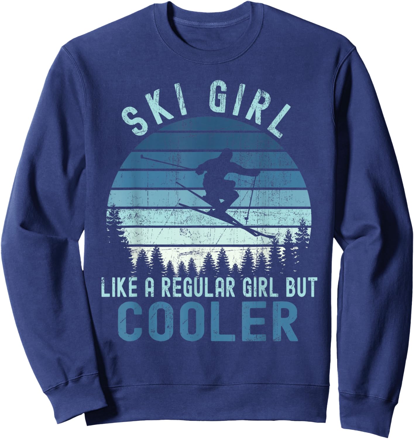 Ski Girl Like a Regular Girl But Cooler Vintage Skiing Sweatshirt - Sweatshirt | Navy