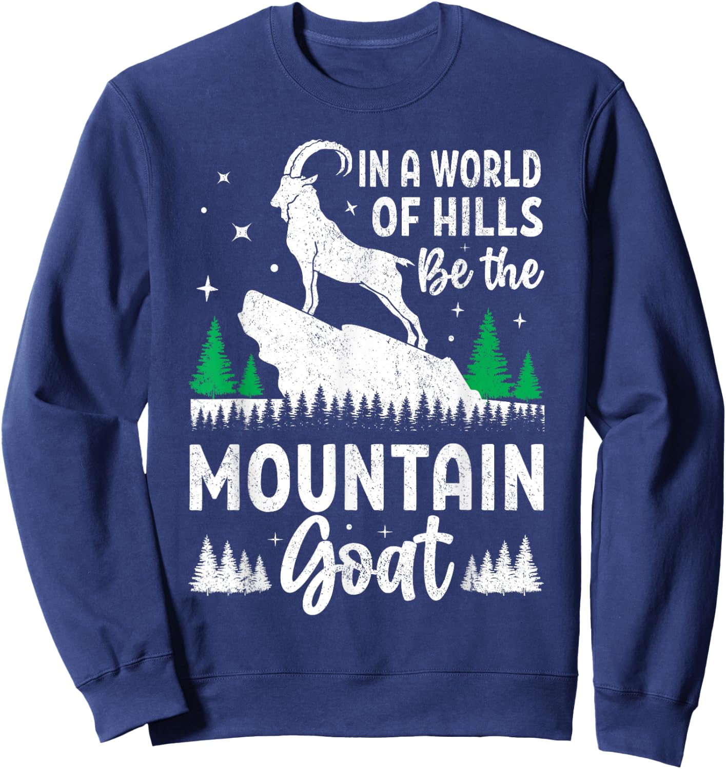 In A World Of Hills Be The Mountain Goats Sweatshirt - Sweatshirt | Navy