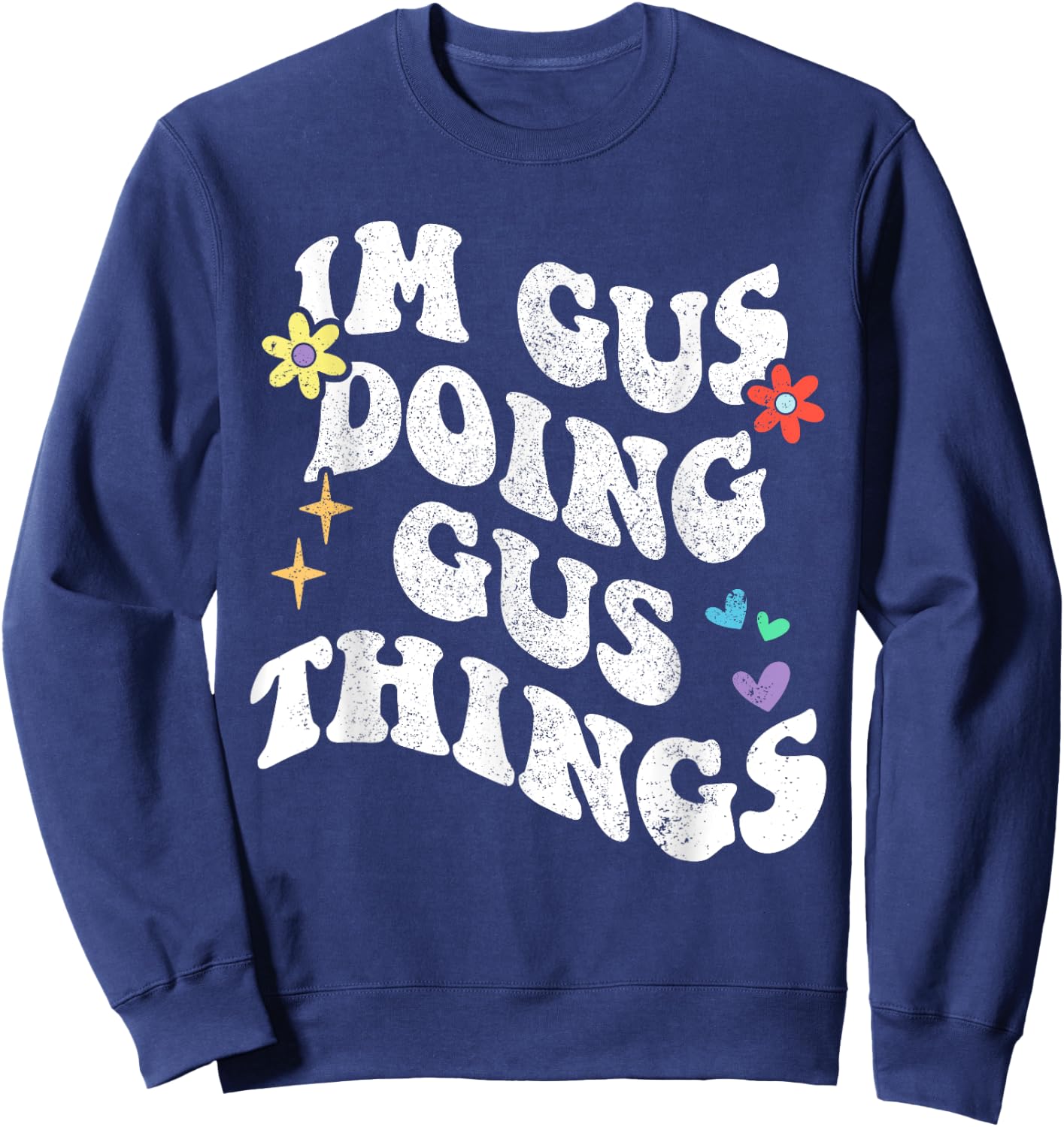 Retro Groovy Im Gus Doing Gus Things Funny Mother's Day Sweatshirt - Sweatshirt | Navy