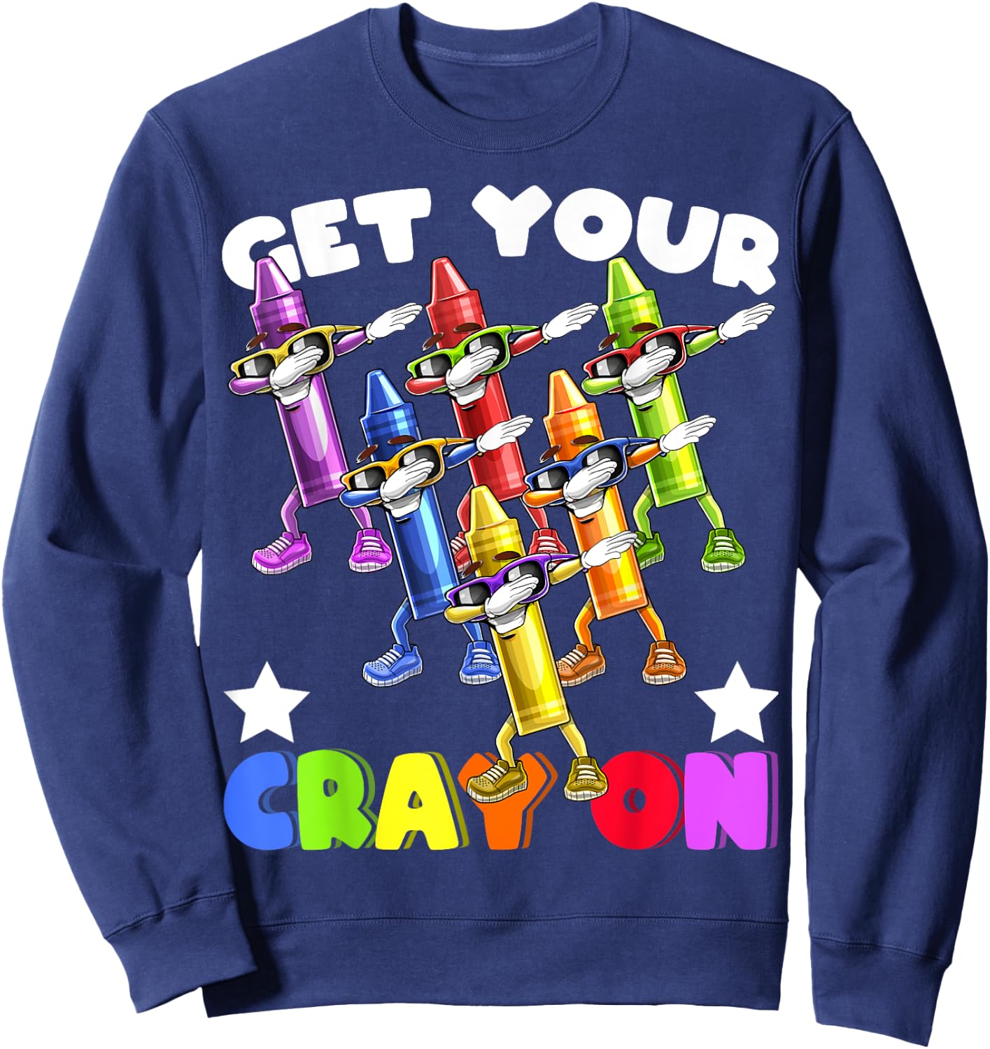 Get Your Cray On Dabbing Crayons Back to School Shirt Kids Sweatshirt - Sweatshirt | Navy