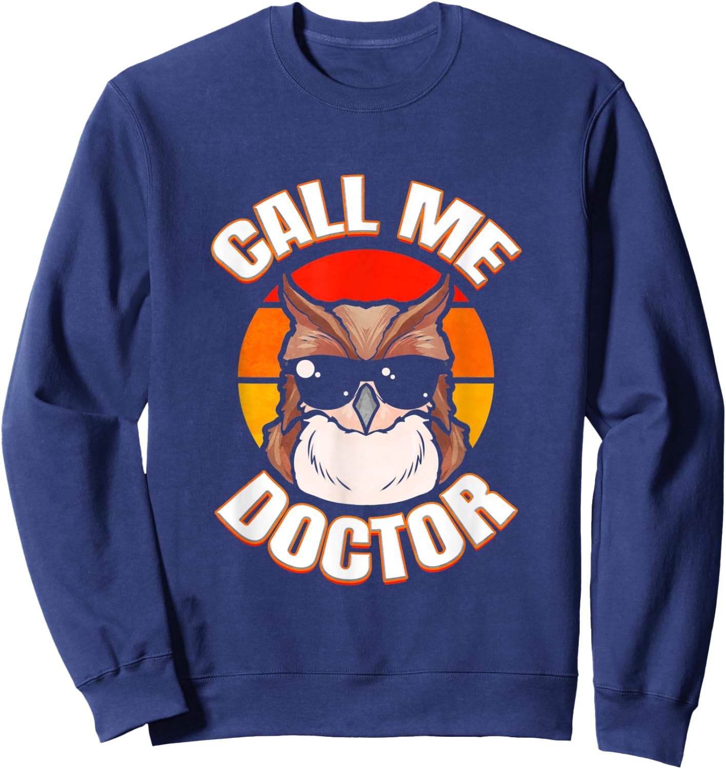 Doctor Graduate Owl Ph.D. Degree Doctorate Graduation Party Sweatshirt - Sweatshirt | Navy