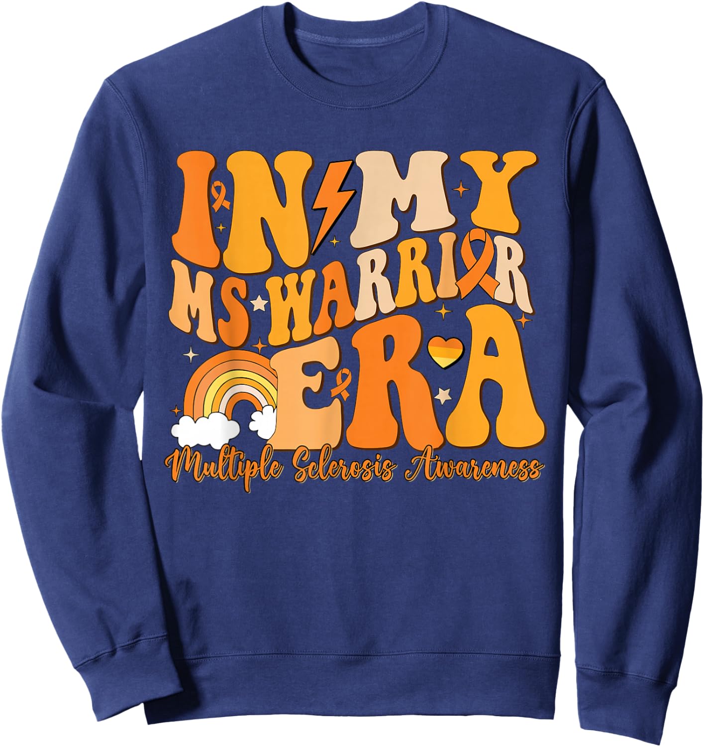 in My MS Warrior Era Multiple Sclerosis Awareness Month Sweatshirt - Sweatshirt | Navy