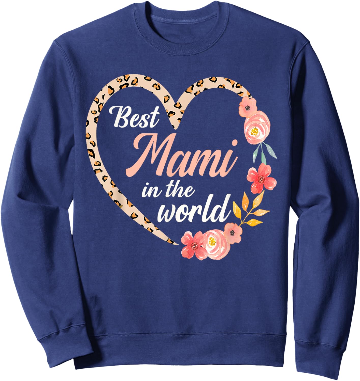 Best Mami In The World Spanish Mom Mother´s Day Heart Sweatshirt - Sweatshirt | Navy
