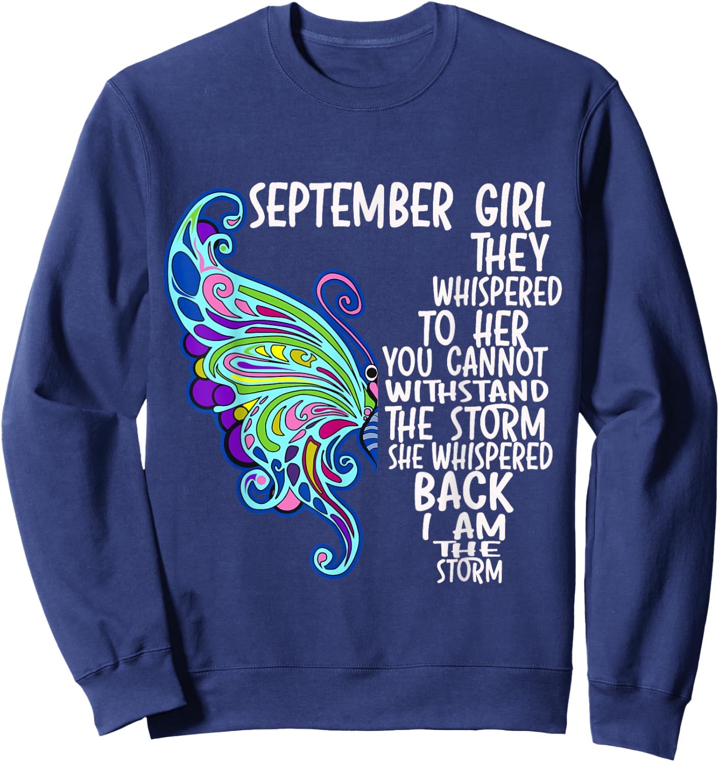 September Girl She Whispered Back I Am The Storm Butterfly Sweatshirt - Sweatshirt | Navy