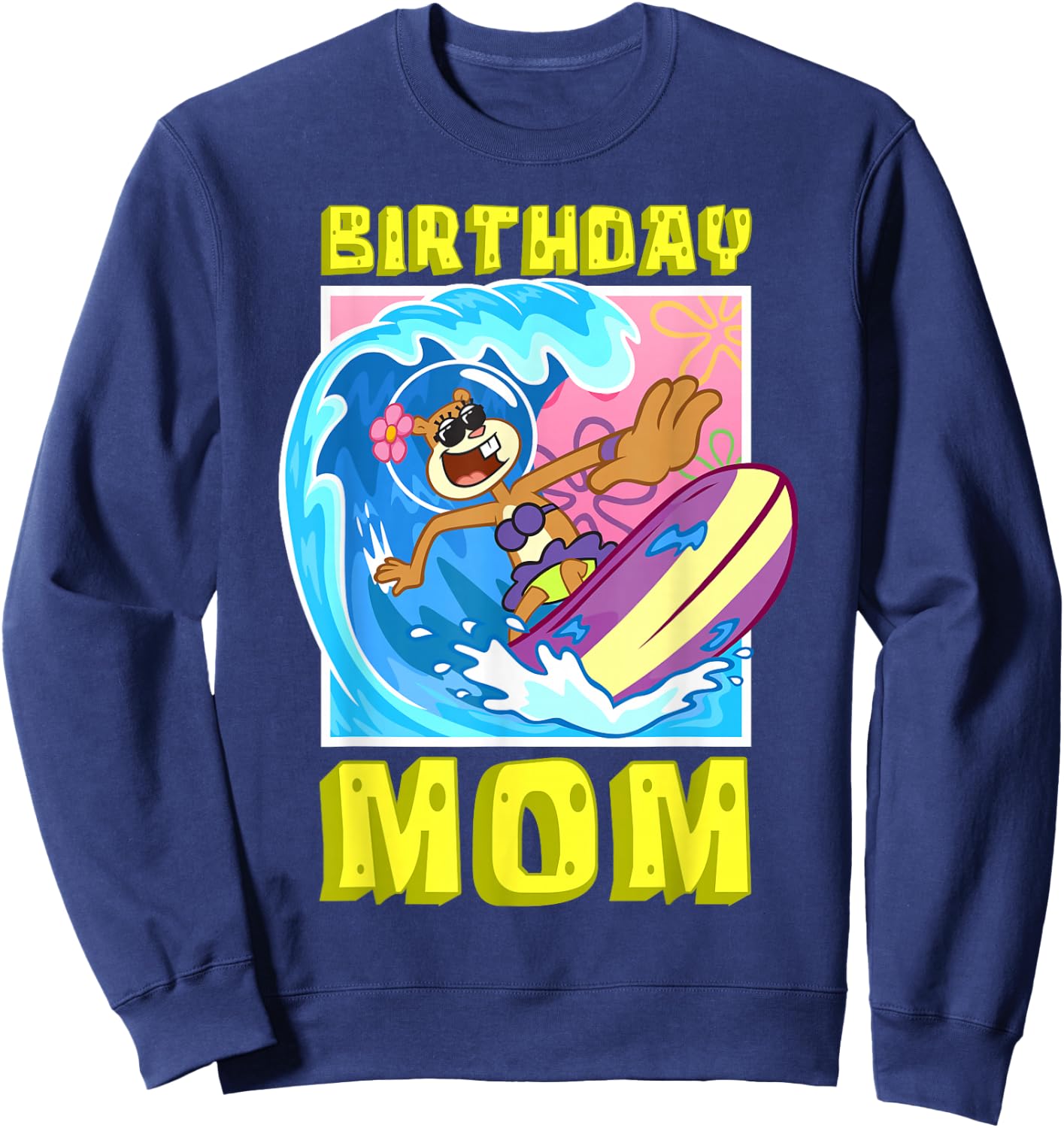 Sandy Birthday Mom Surfing Spongebob Mother Birthday Gift Sweatshirt - Sweatshirt | Navy