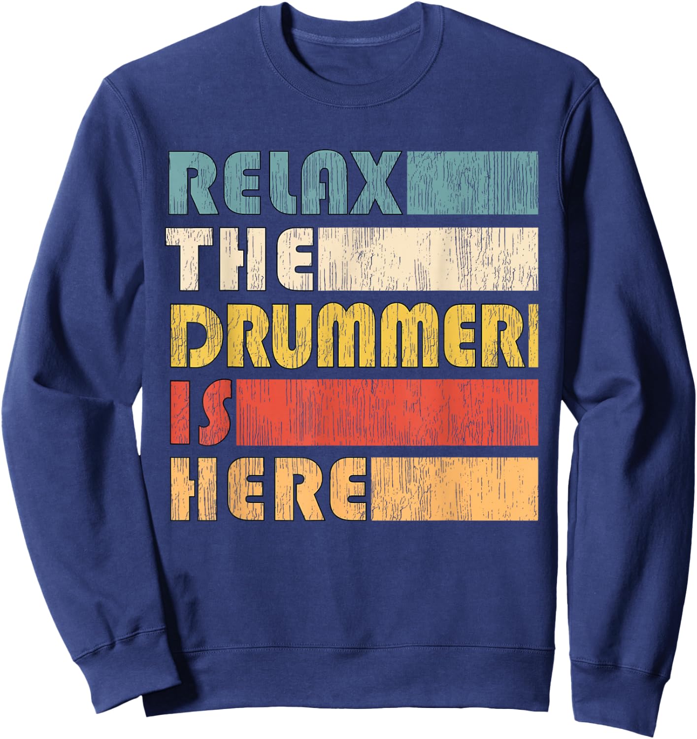 Vintage Drumset Instrument Gifts Relax The Drummer Is Here for Drumset Musician Adult Black Short Sleeve Small Sweatshirt - Sweatshirt | Navy