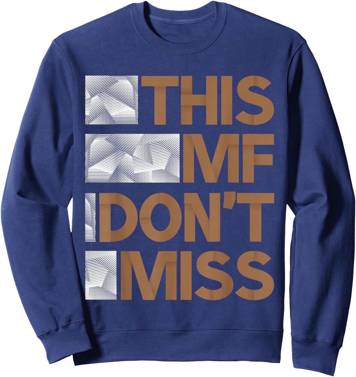 Brown This MF Don't Miss Brown Color Graphic Sweatshirt - Sweatshirt | Navy