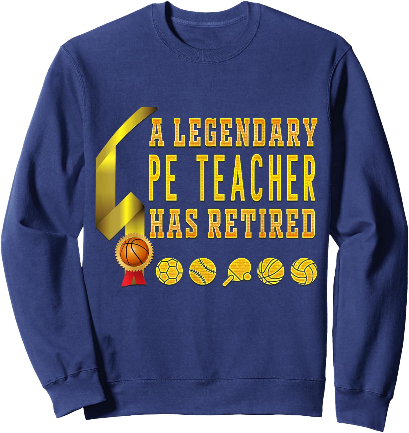 PE Teacher Has Retired, PE Teacher Appreciation Gifts Men Women Sweatshirt - Sweatshirt | Navy