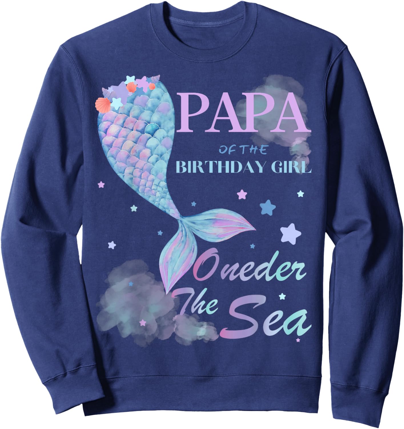 Papa Dad 1st Birthday Mermaid Oneder The Sea Family Matching Sweatshirt - Sweatshirt | Navy