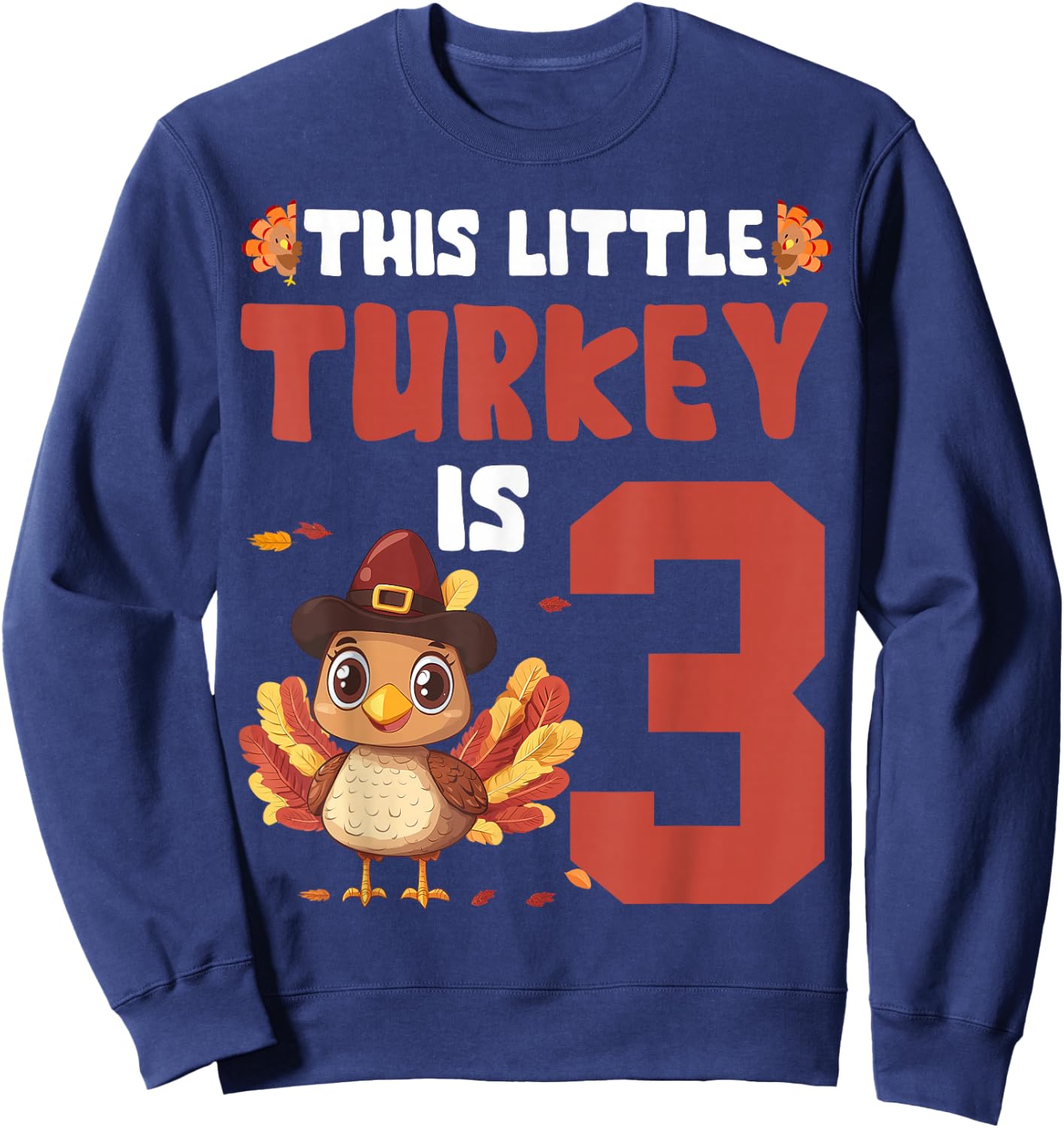 Fun This Little Turkey Is 3 Year Old Thanksgiving Boys Kids Sweatshirt - Sweatshirt | Navy