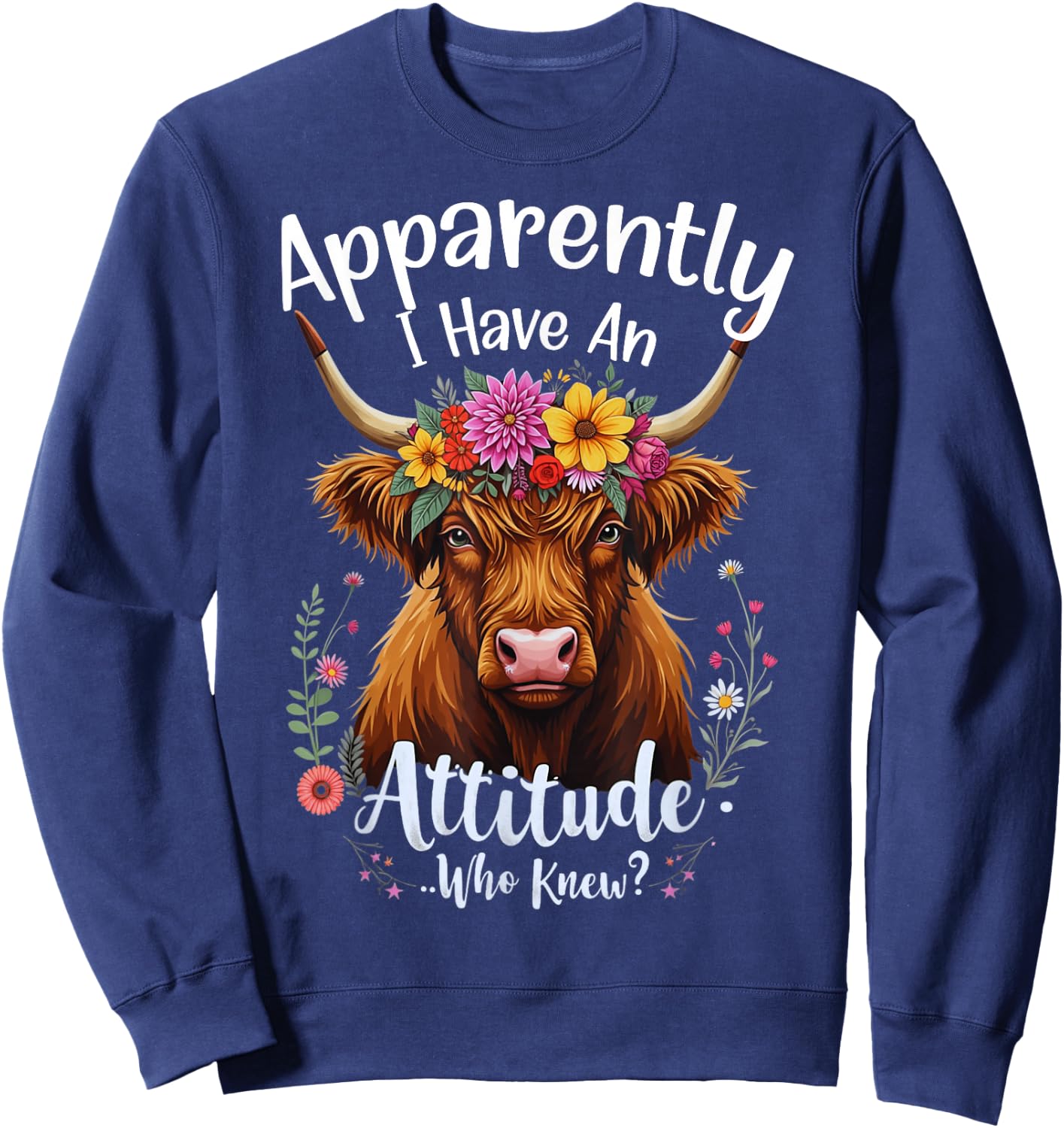Apparently I Have An Attitude Who Knew Highland Cow Women Sweatshirt - Sweatshirt | Navy