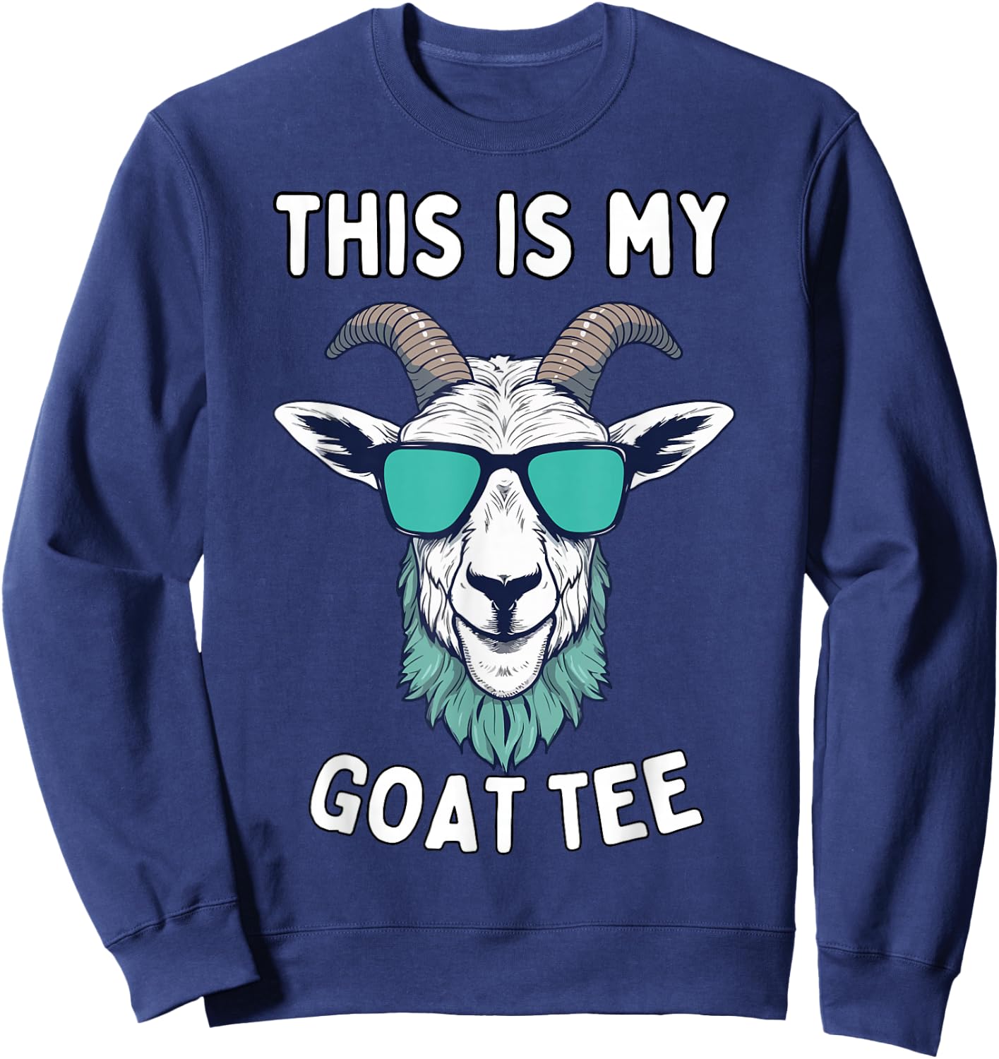 This is My Goat Funny Goat with Glasses Goat Lover Men Sweatshirt - Sweatshirt | Navy