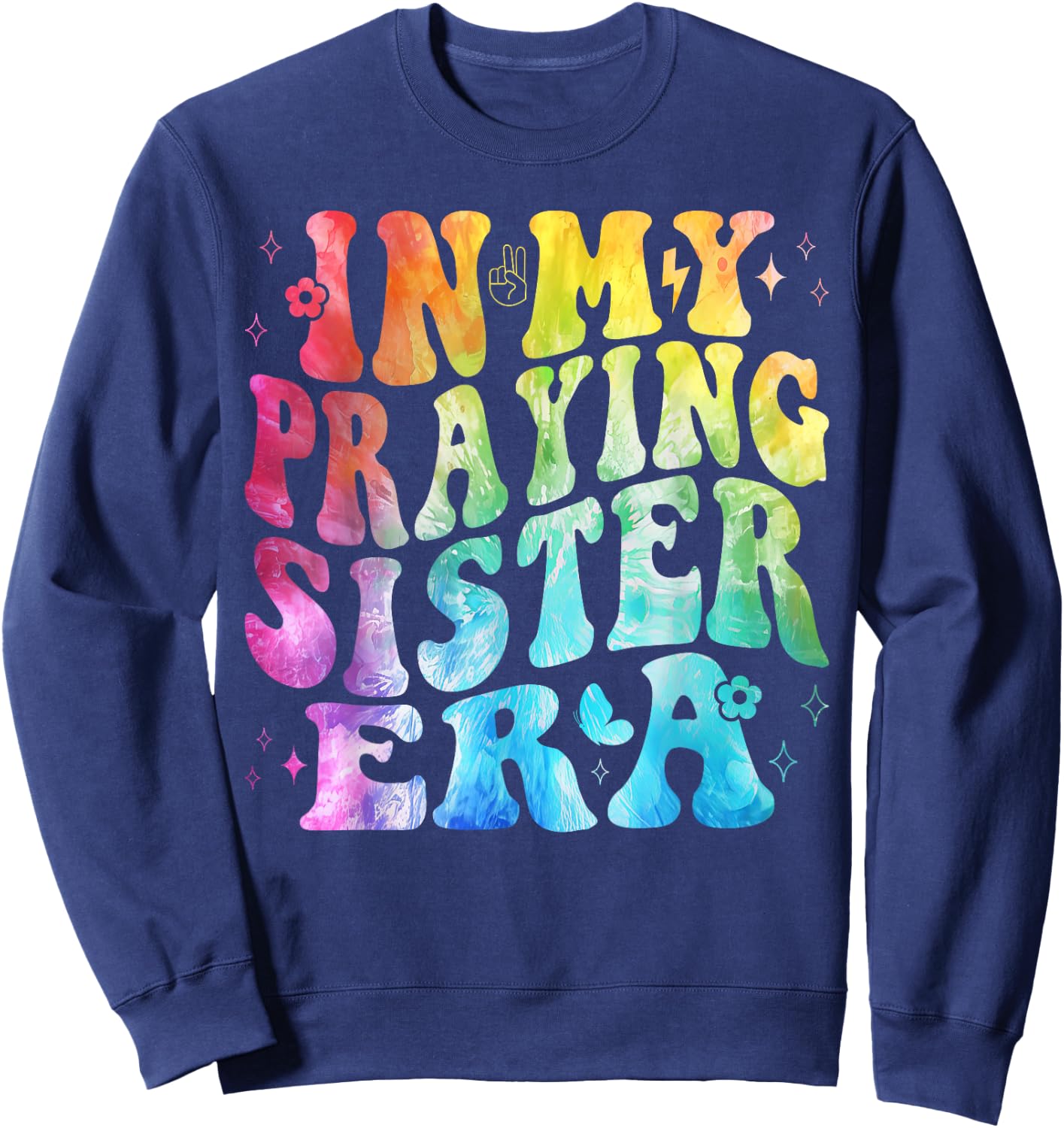 In My Praying Sister Era Tie Dye Religious Christian Girls Sweatshirt - Sweatshirt | Navy
