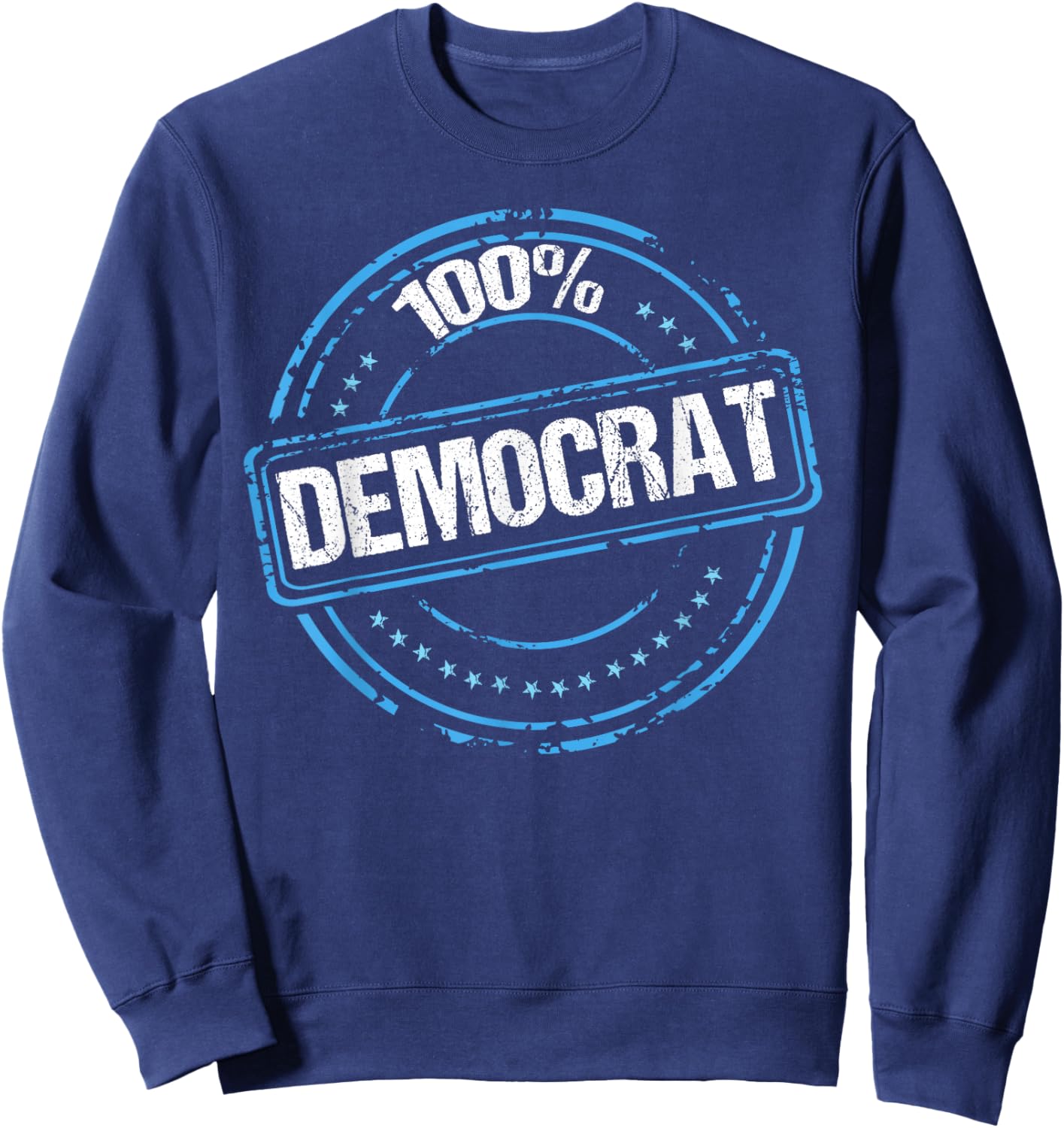 100% Democrat Cool Democratic Party Sweatshirt - Sweatshirt | Navy