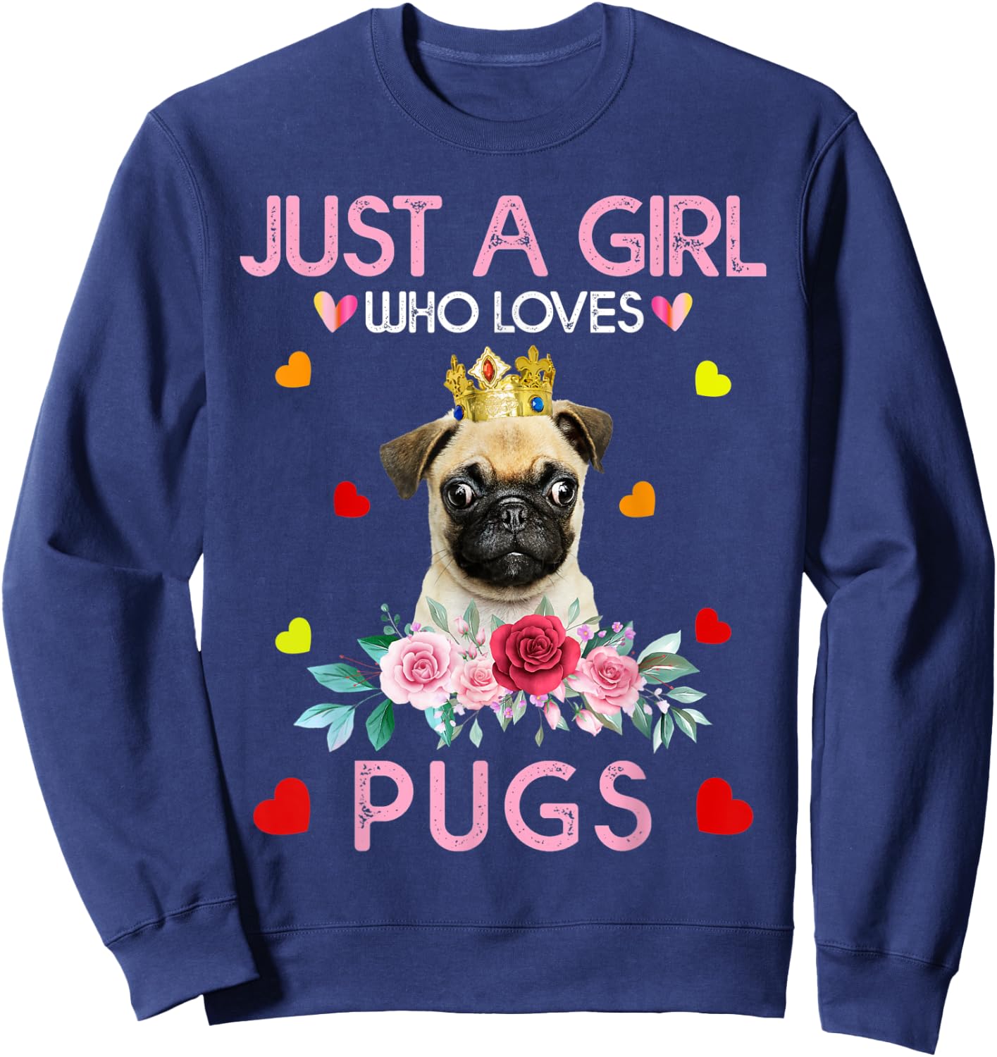 Pug Dog Shirt Just A Girl Who Loves Pugs Sweatshirt - Sweatshirt | Navy