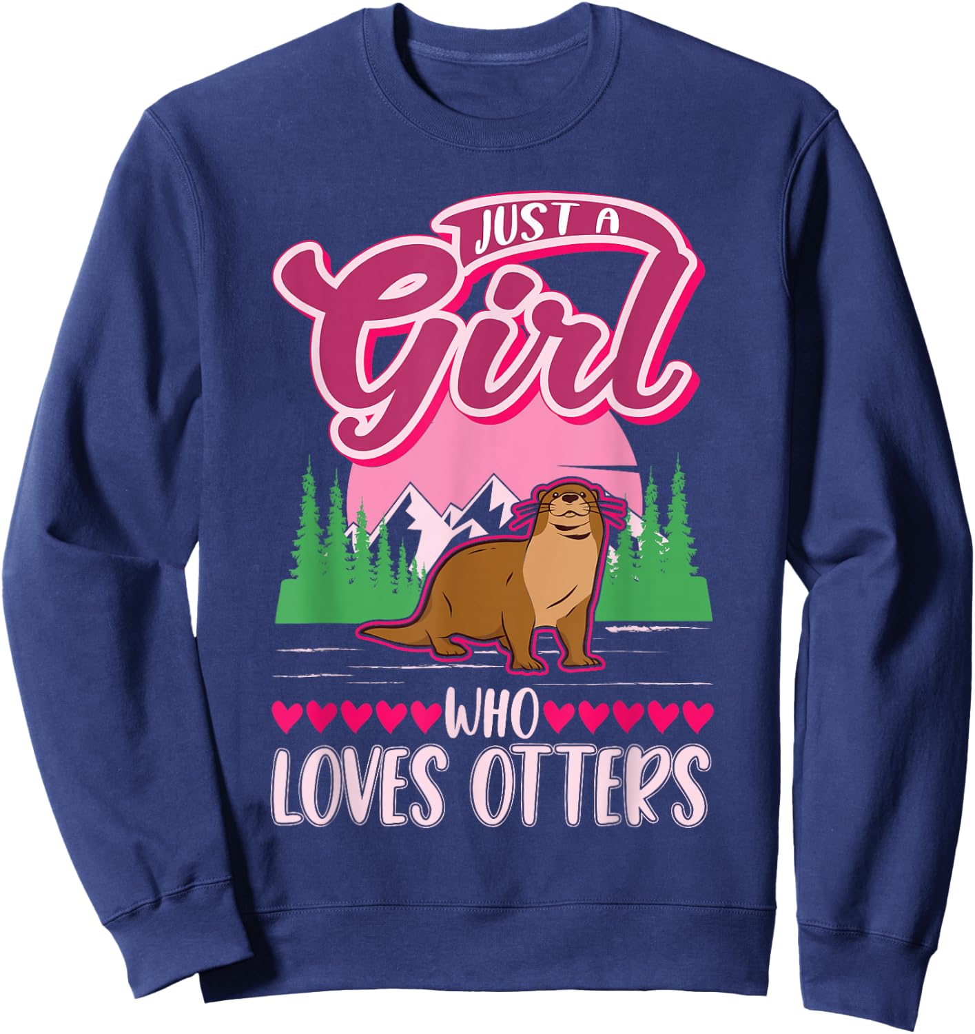 Just a girl who loves Otters Sweatshirt - Sweatshirt | Navy