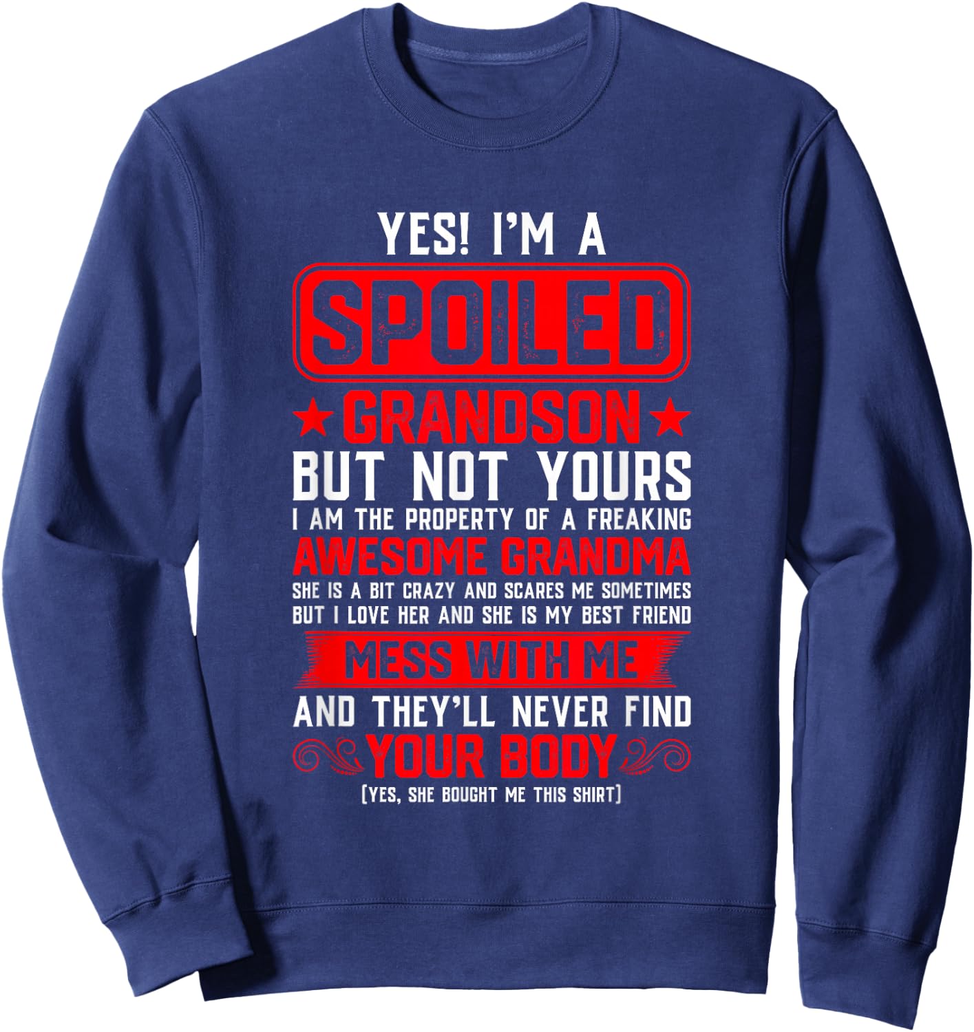 Yes I'm A Spoiled Grandson Of A Freaking Awesome Grandma Sweatshirt - Sweatshirt | Navy