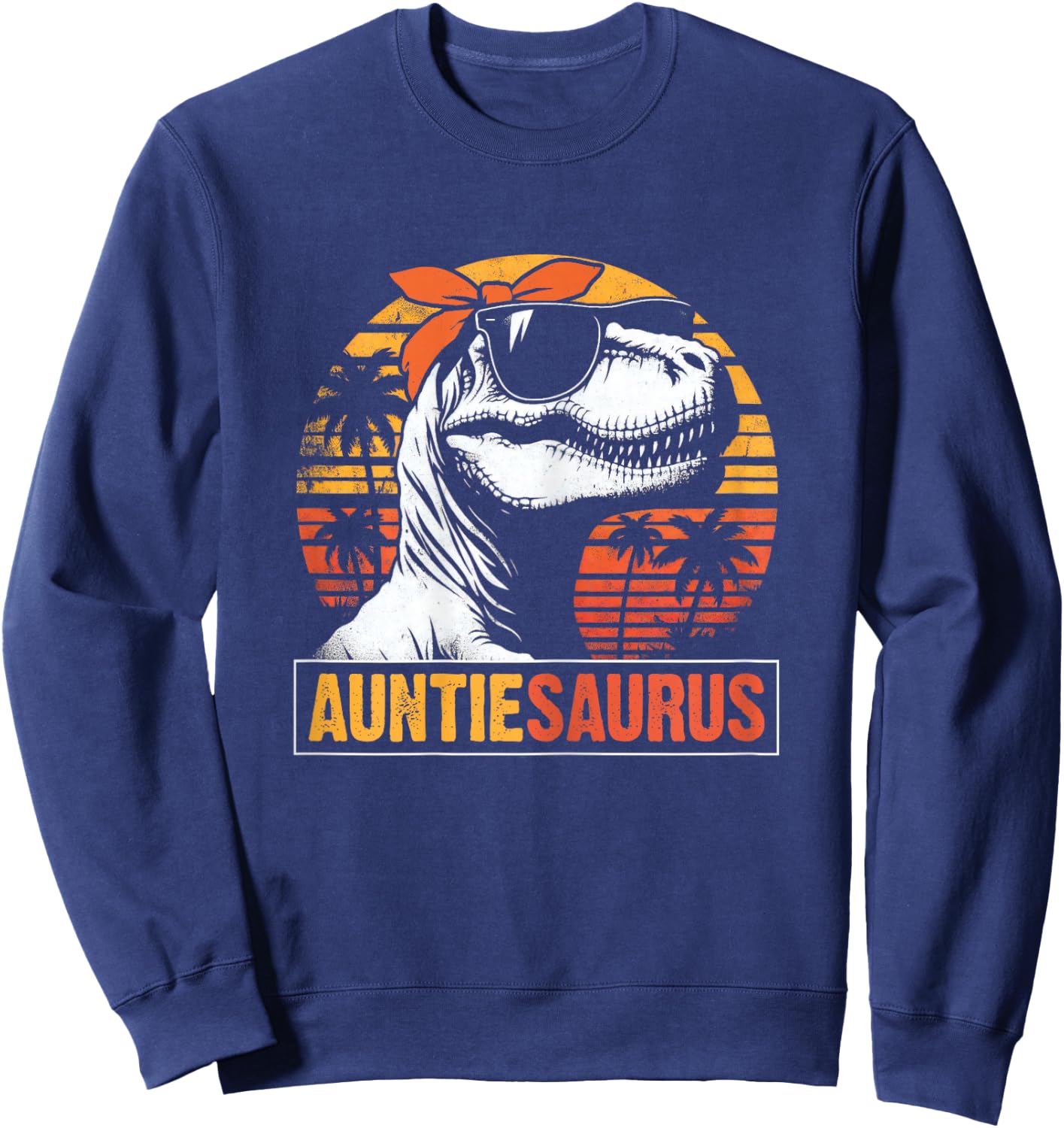 Auntiesaurus Funny T rex Dinosaur Auntie Vintage Mothers Day Sweatshirt - Sweatshirt | Navy