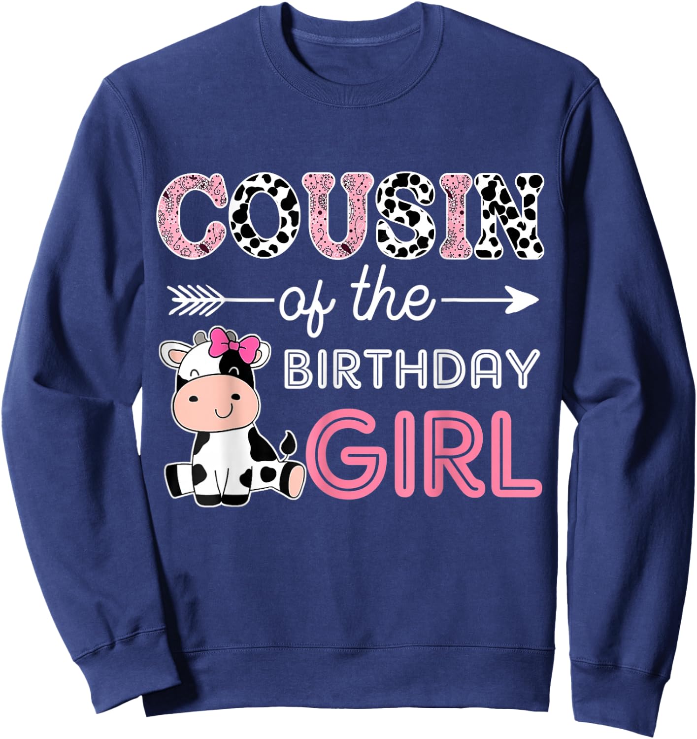 Cousin of The Birthday Girl Farm Cow Cousin Matching Family Sweatshirt - Sweatshirt | Navy