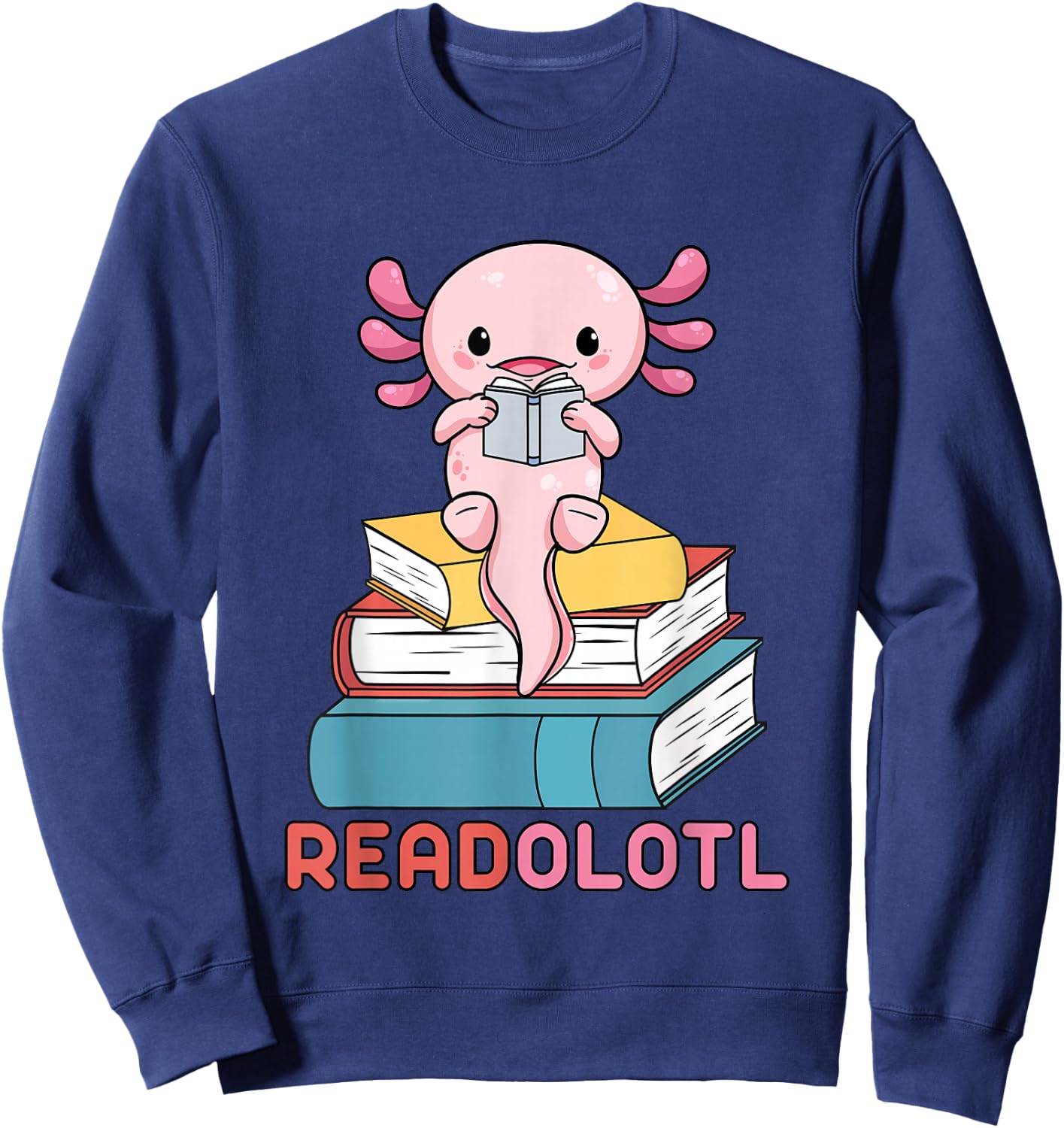 Readolotl Cute Read Axolotl Book Lover Librarian Bookworm Sweatshirt - Sweatshirt | Navy