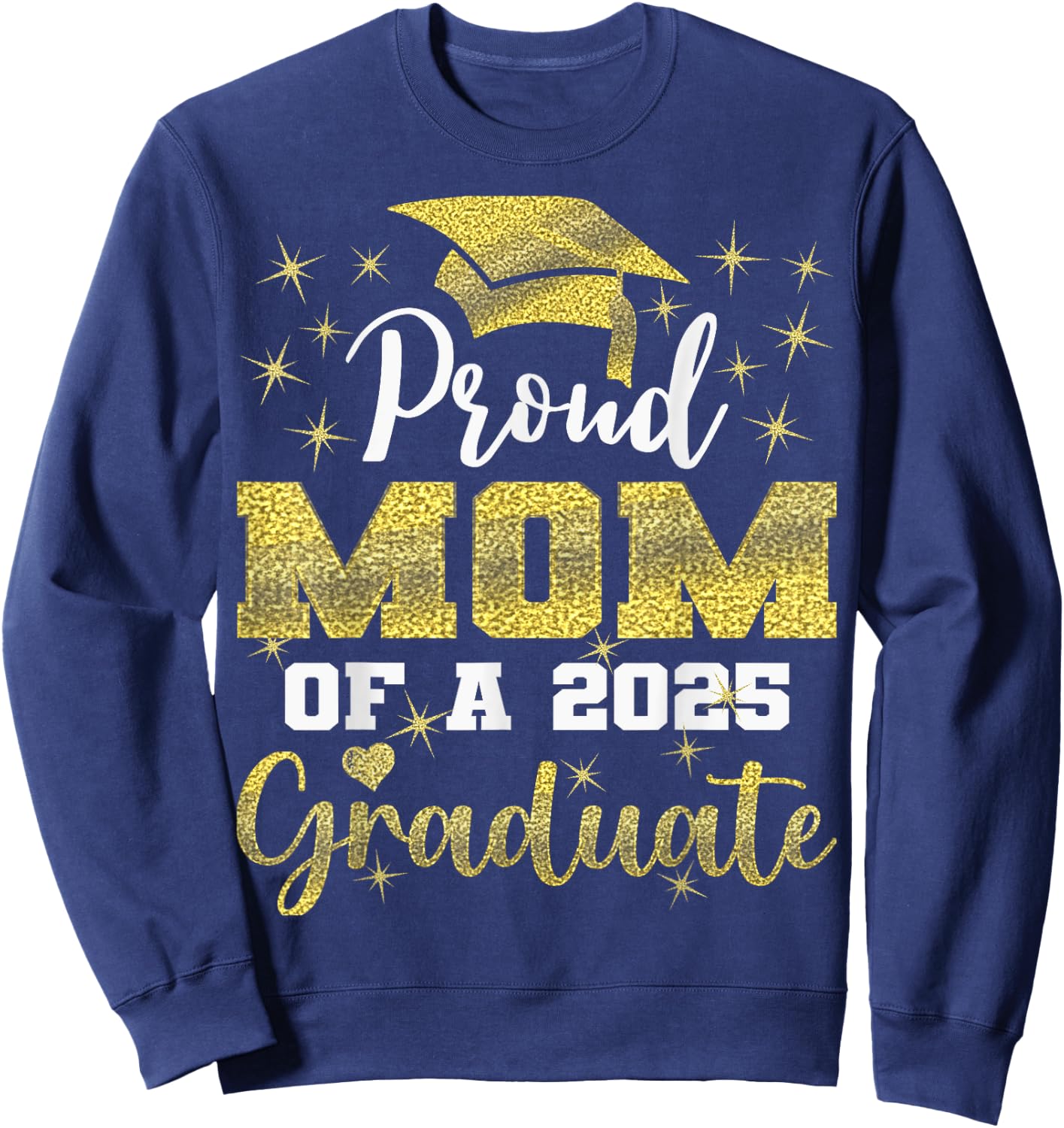 Super Proud Mom of 2025 Graduate Senior Graduation Family Sweatshirt - Sweatshirt | Navy