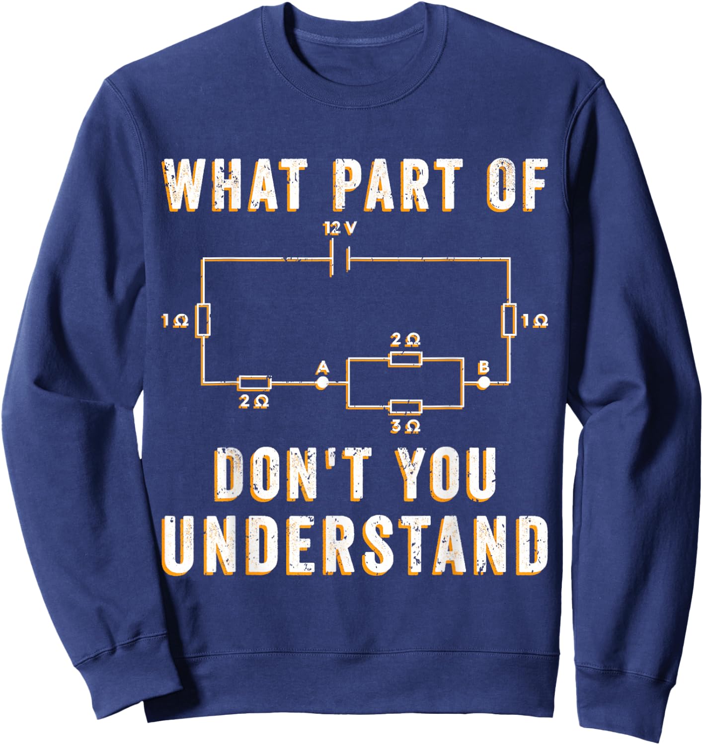Circuit Electrician What Part Of Don't You Understand Sweatshirt - Sweatshirt | Navy