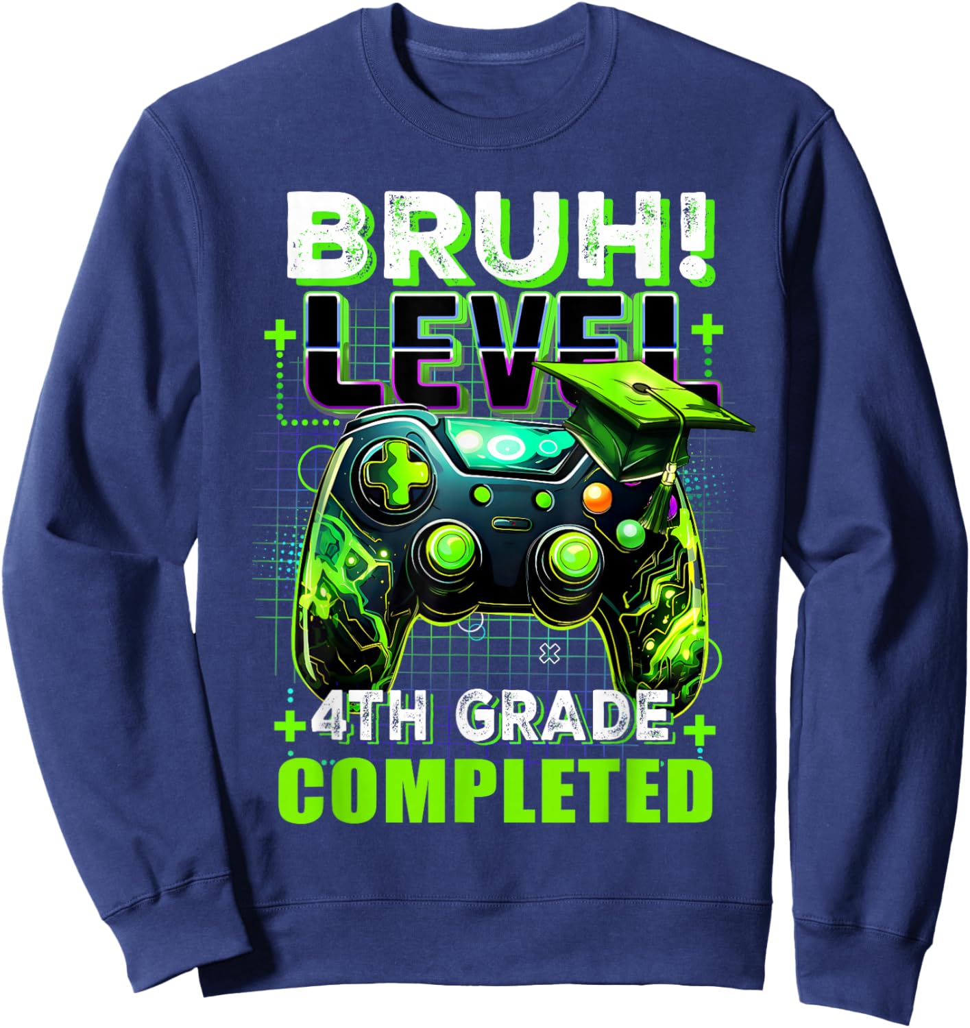 Bruh Level 4th Grade Completed Last Day Of School Graduate Sweatshirt - Sweatshirt | Navy