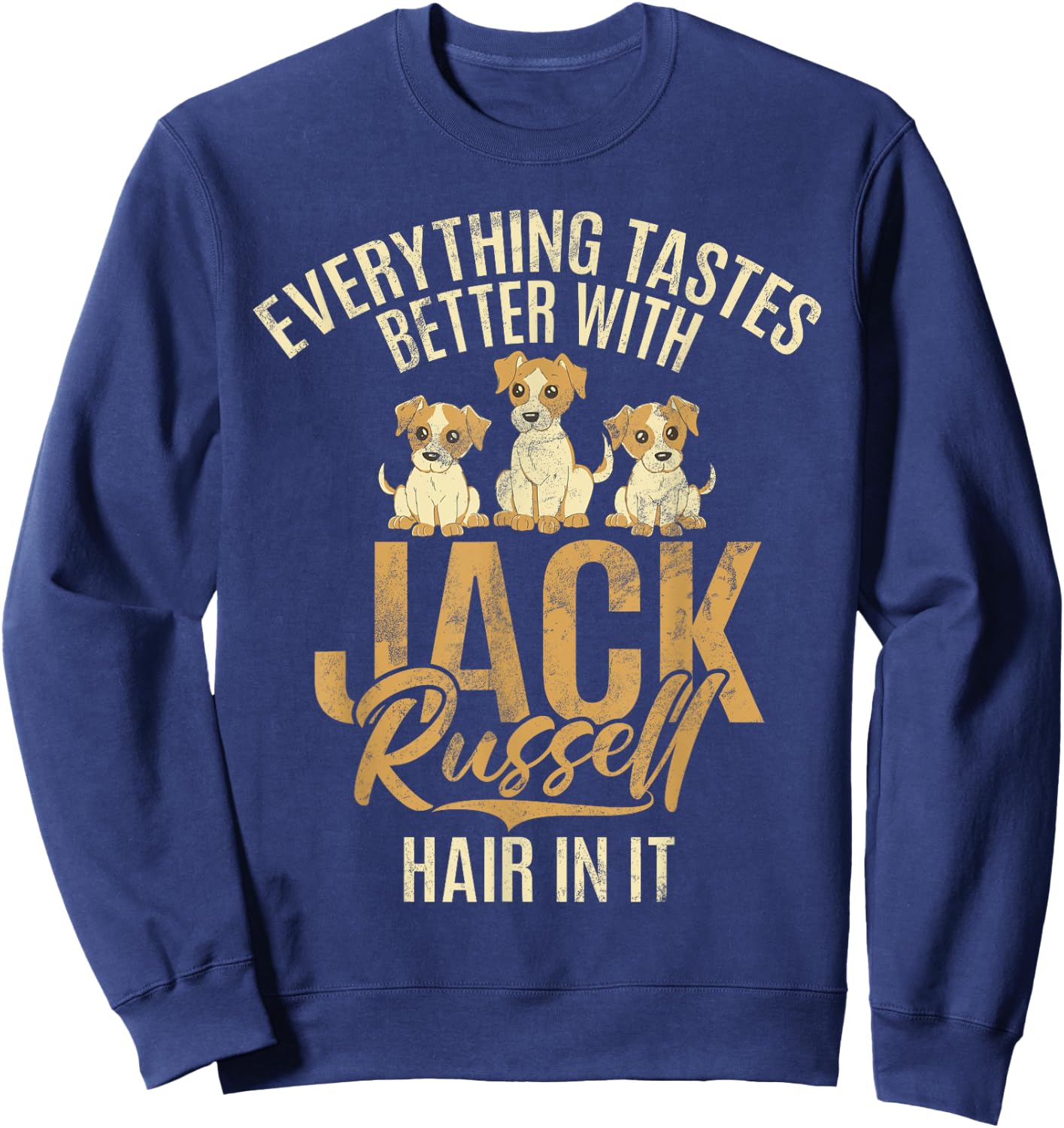 Everything tastes better with Jack Russell Hair in it Sweatshirt - Sweatshirt | Navy
