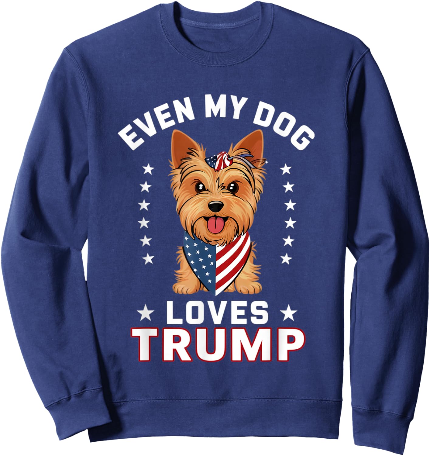 Yorkshire Terrier Even My Dog Loves Trump USA Flag Bandana Men Sweatshirt - Sweatshirt | Navy