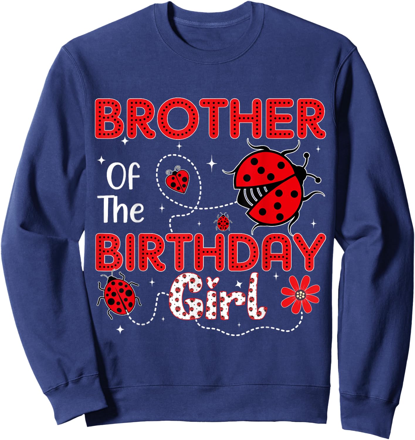 Brother Of The Birthday Girl Ladybug Sweet Ladybug Birthday Sweatshirt - Sweatshirt | Navy