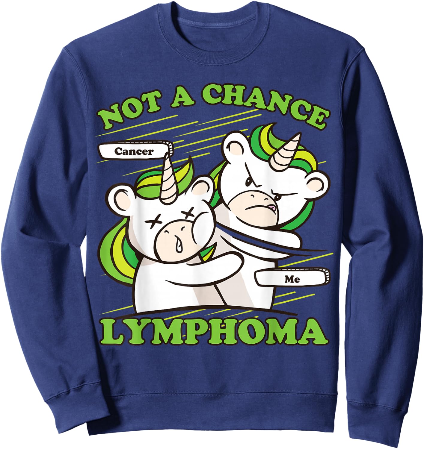Lymphoma Awareness, Not A Chance Lymphoma Cancer Sweatshirt - Sweatshirt | Navy