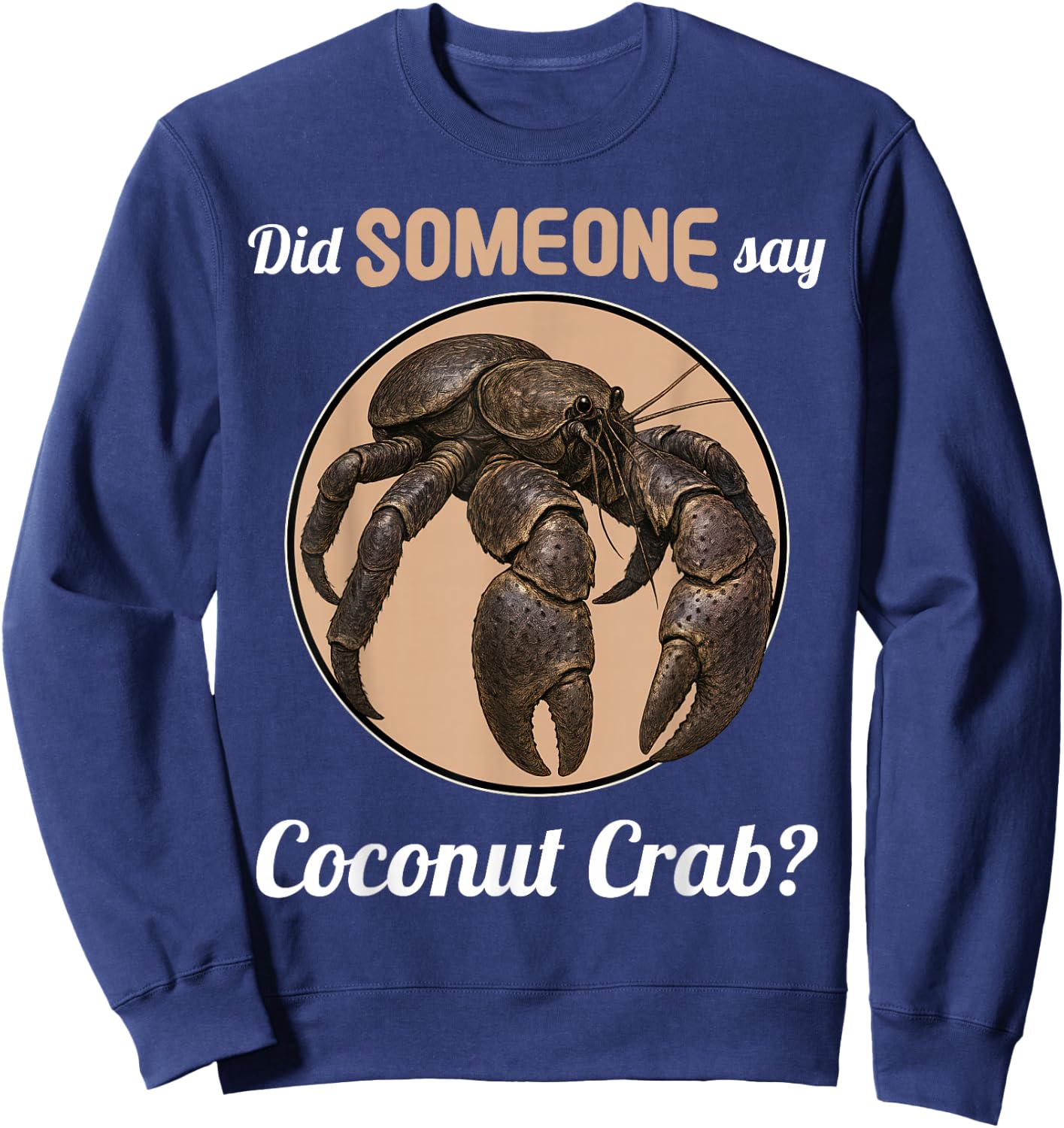 Coconut Crabs Did someone say Coconut Crab Sweatshirt - Sweatshirt | Navy